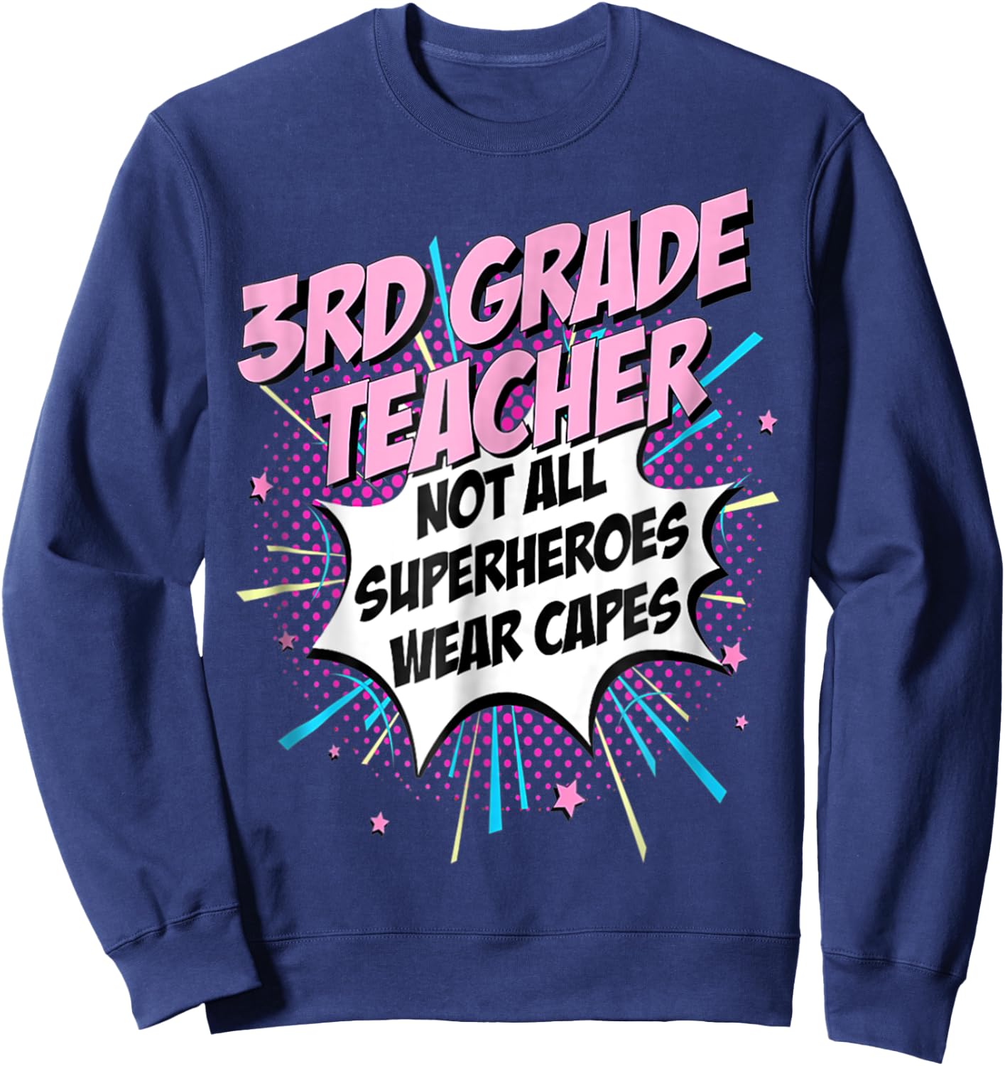 3rd Grade Teacher Superhero Cute Comic Gifts Idea Sweatshirt - Sweatshirt | Navy