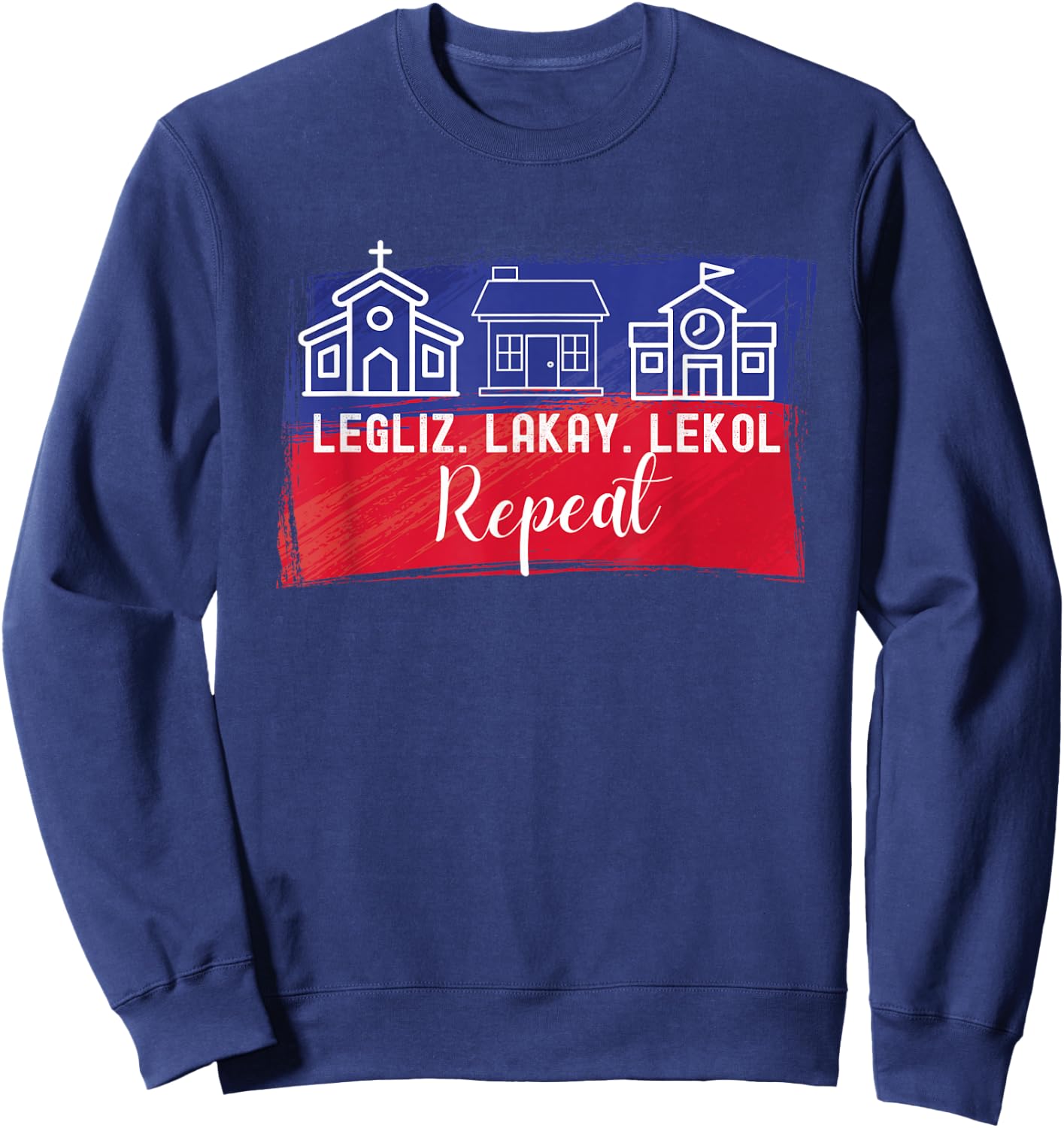 Legliz, Lakay, Lekol - Haitian Phrases Sweatshirt - Sweatshirt | Navy