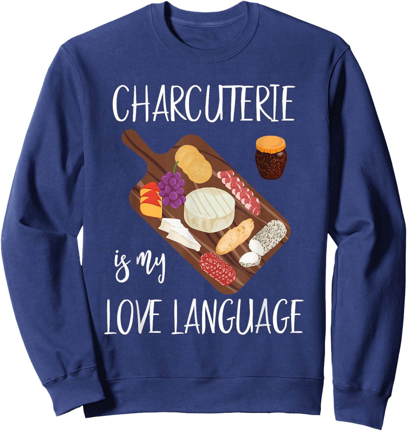 Charcuterie Shirt Who Love Charcuterie Boards Sweatshirt - Sweatshirt | Navy