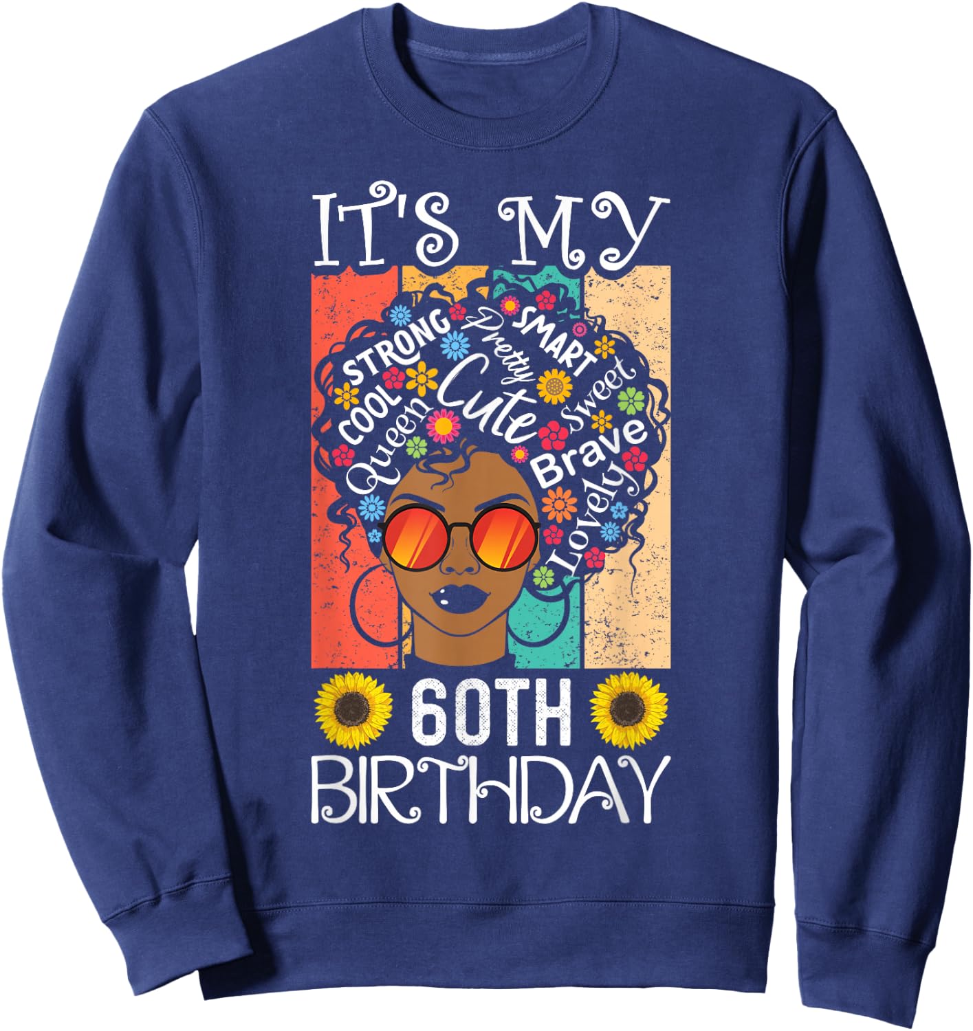 It's My 60th Birthday African American Black Woman 60 Years Sweatshirt - Sweatshirt | Navy