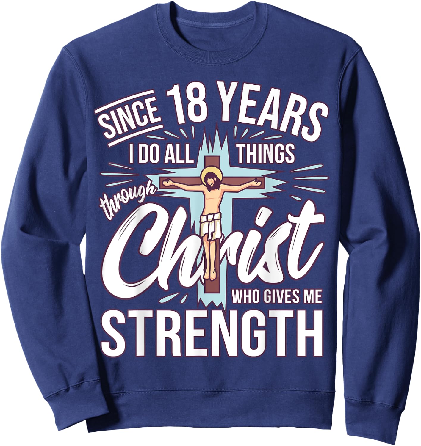 Since 18 Years - 18th Birthday Faith In Jesus Sweatshirt - Sweatshirt | Navy