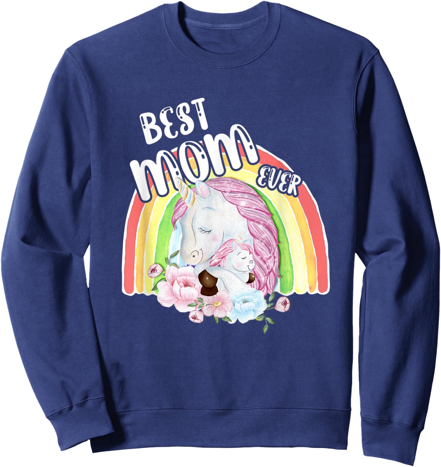 Best Mom Ever Rainbow Unicorn and Baby Cute Mother's Day Sweatshirt - Sweatshirt | Navy