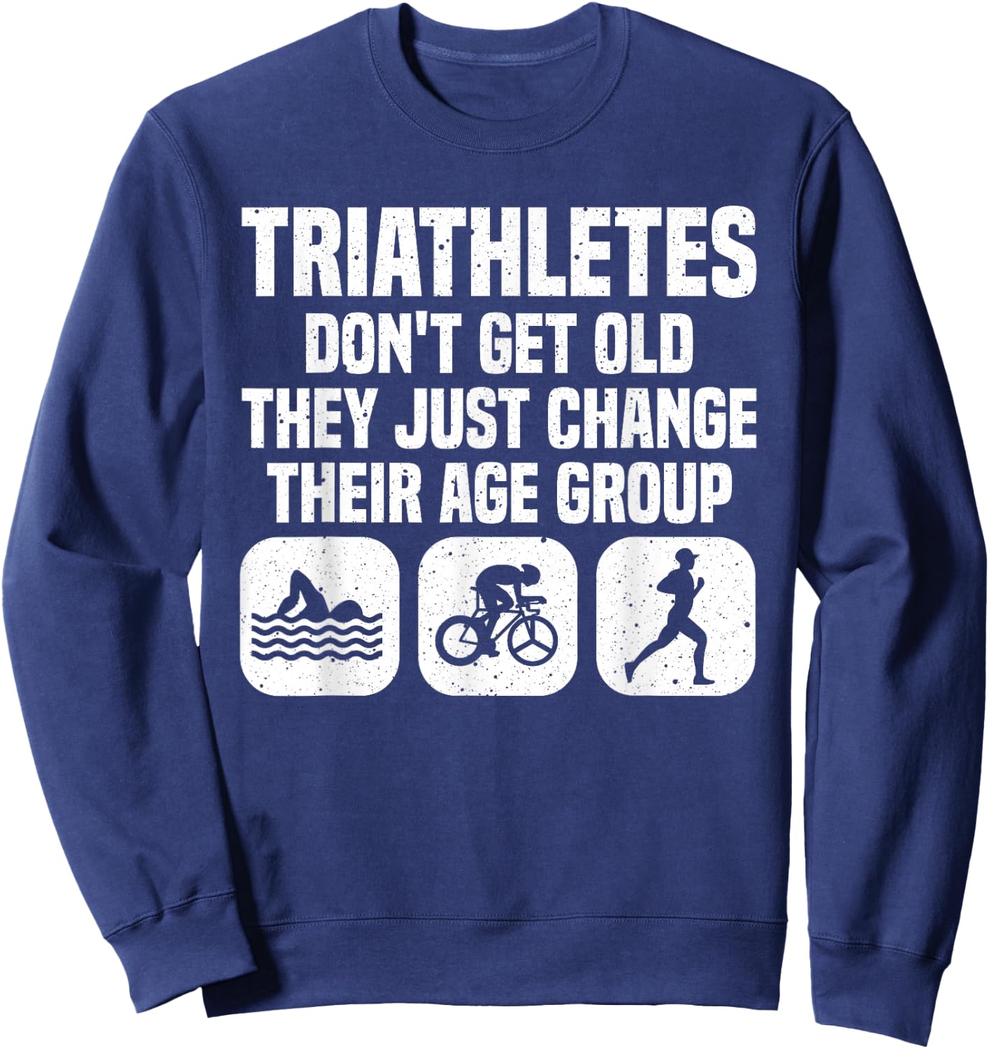 Funny Triathlon Design Men Women Triathletes Swim Bike Run Sweatshirt - Sweatshirt | Navy