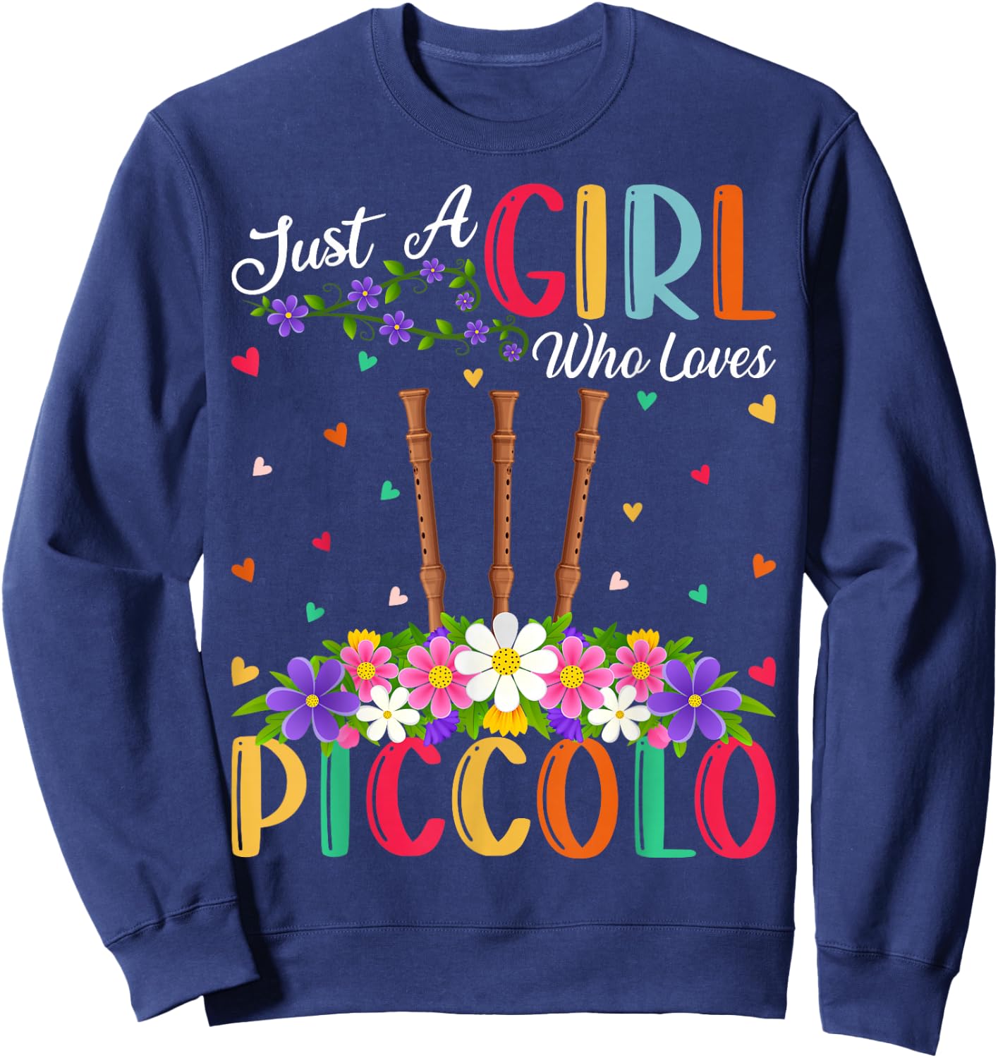 Piccolo Music Lover Just A Girl Who Loves Piccolo Sweatshirt - Sweatshirt | Navy