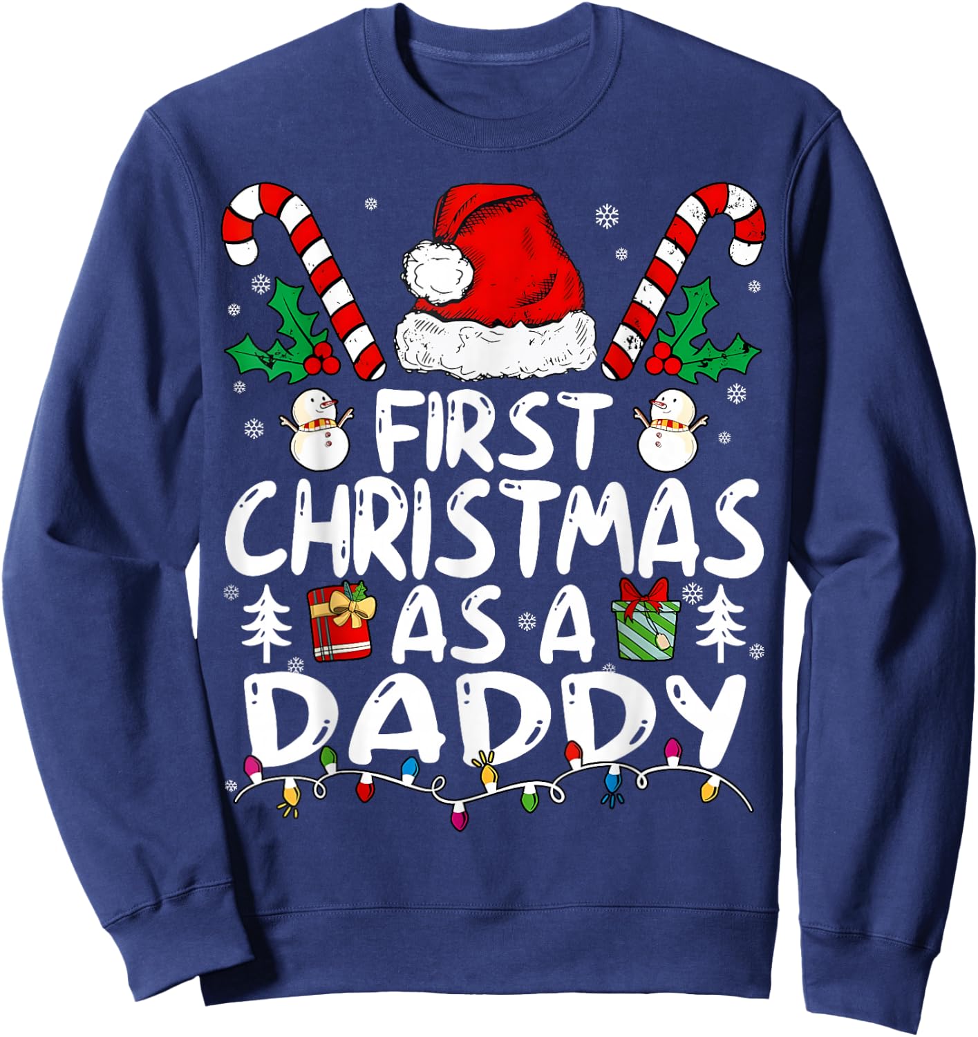 First Christmas As A Daddy New Daddy Sweatshirt - Sweatshirt | Navy