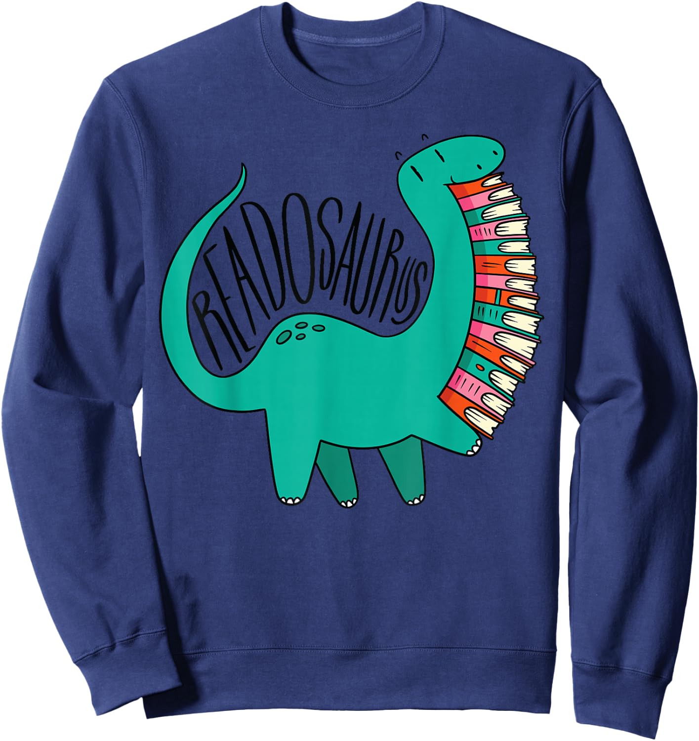 Readosaurus Cute Funny Dinosaur Reading Books Reading Gift Sweatshirt - Sweatshirt | Navy