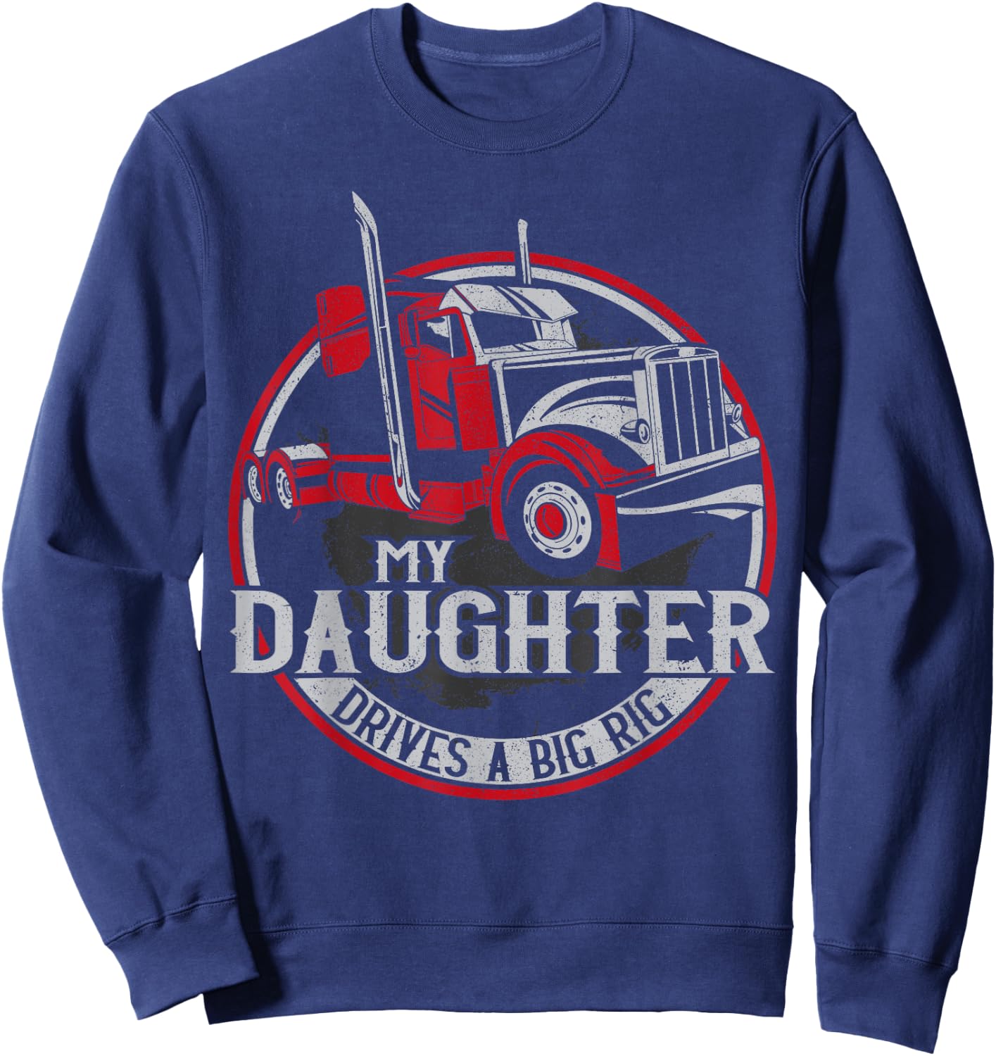 Trucker Truck Driver Father Mother Daughter Vintage My Sweatshirt - Sweatshirt | Navy