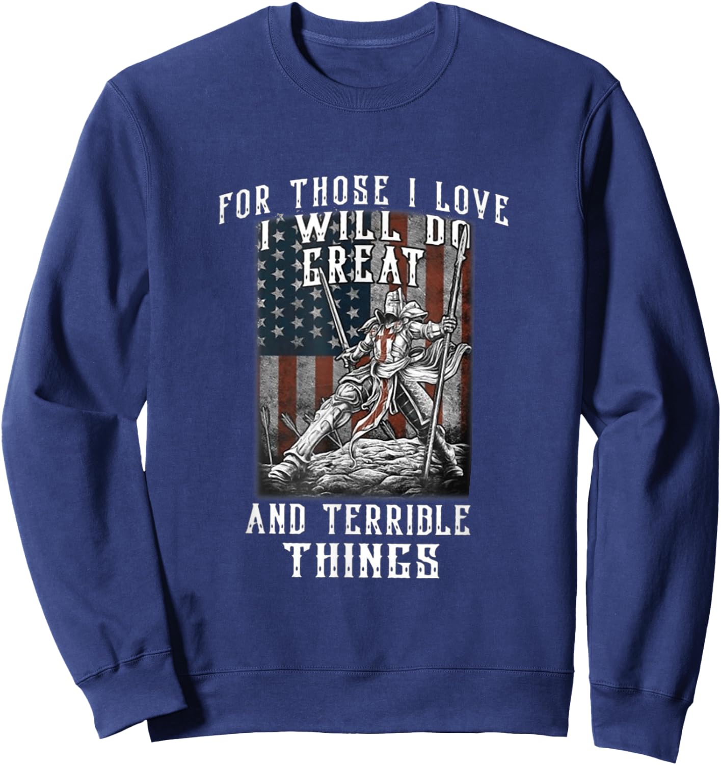 For those I love I will do great and terrible things Sweatshirt - Sweatshirt | Navy