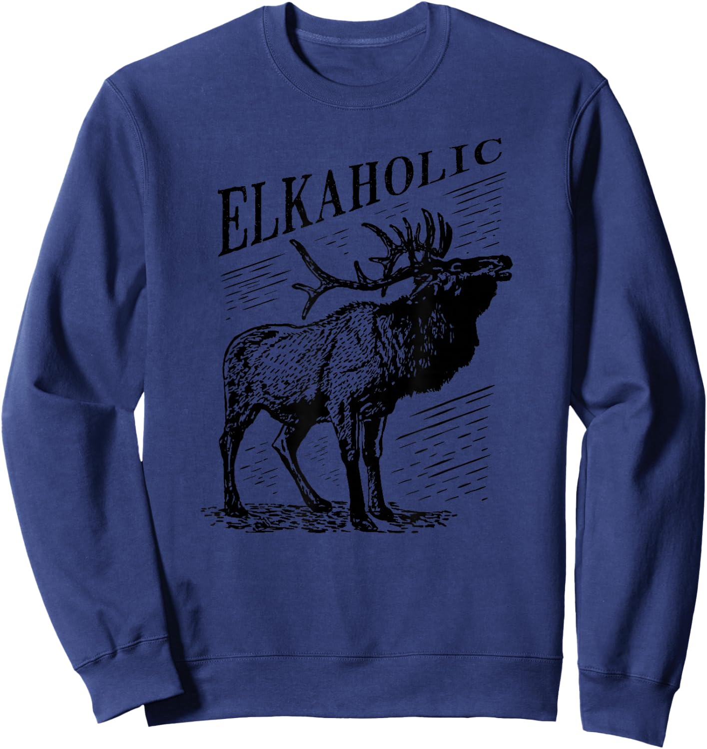 Funny Elk Hunting - Elkaholic for Hunters Sweatshirt - Sweatshirt | Navy