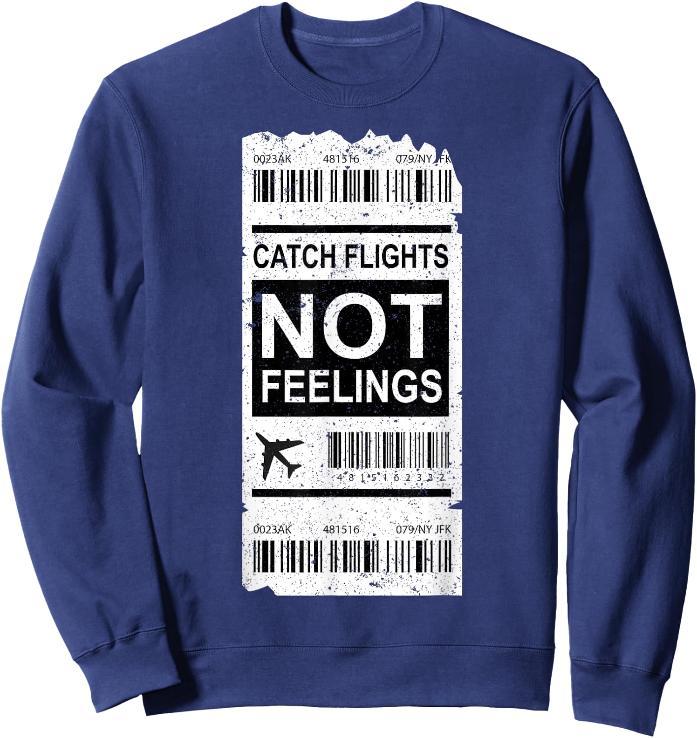 Traveler Vacation Trip Catch Flights Not Feelings Passport Sweatshirt - Sweatshirt | Navy