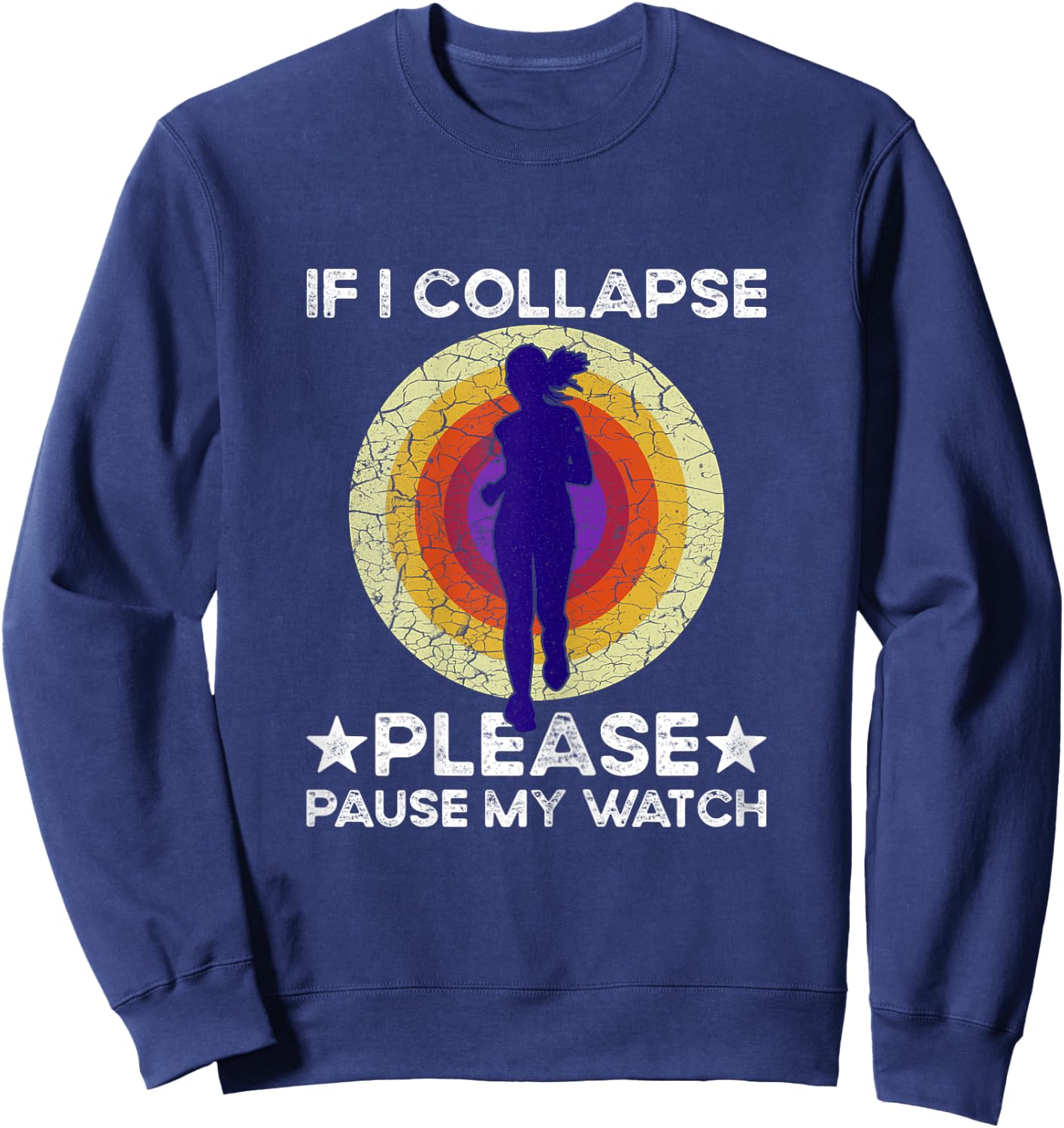 If I Collapse Please Pause My Watch Funny Runner Quote Women Sweatshirt - Sweatshirt | Navy
