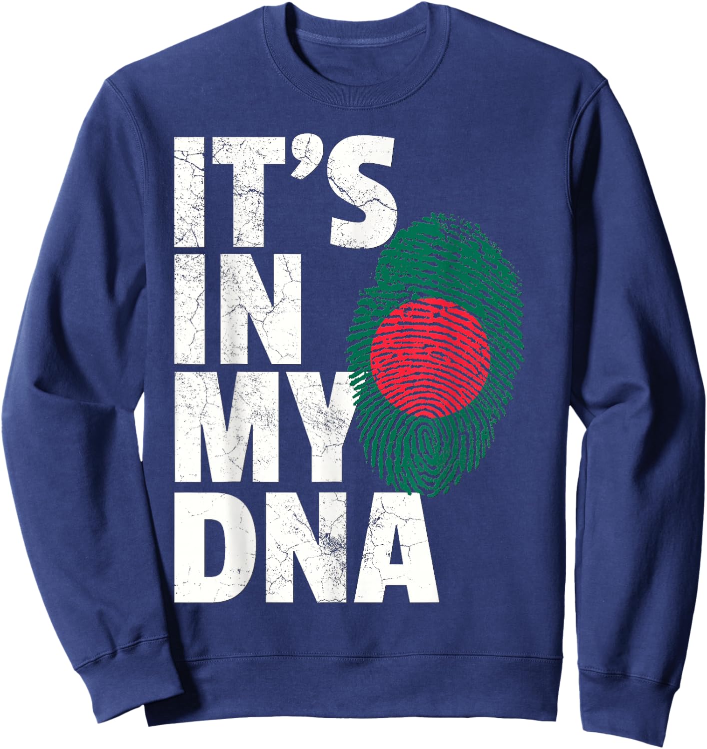 IT'S IN MY DNA Bangladesh Flag Men Women Pride Roots Gift Sweatshirt - Sweatshirt | Navy