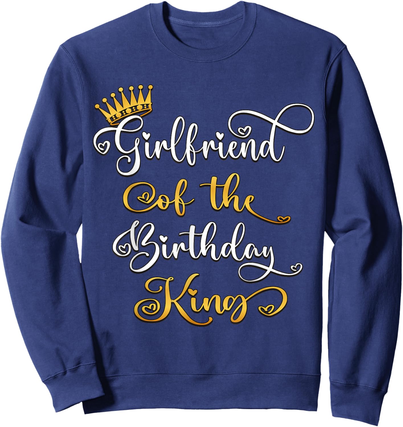 Girlfriend Of The Birthday King Bday Party Sweatshirt - Sweatshirt | Navy