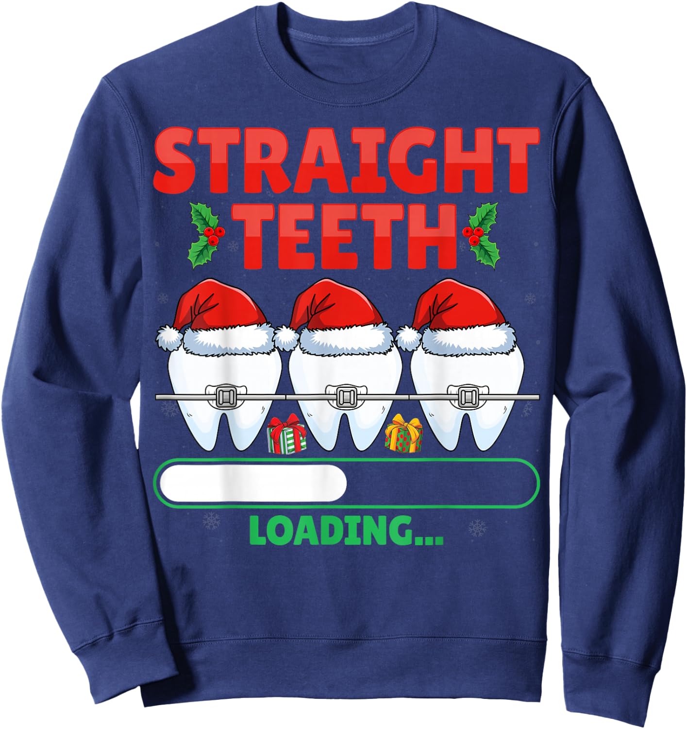 Straight Teeth Loading Dental Dentist Orthodontist Christmas Sweatshirt - Sweatshirt | Navy