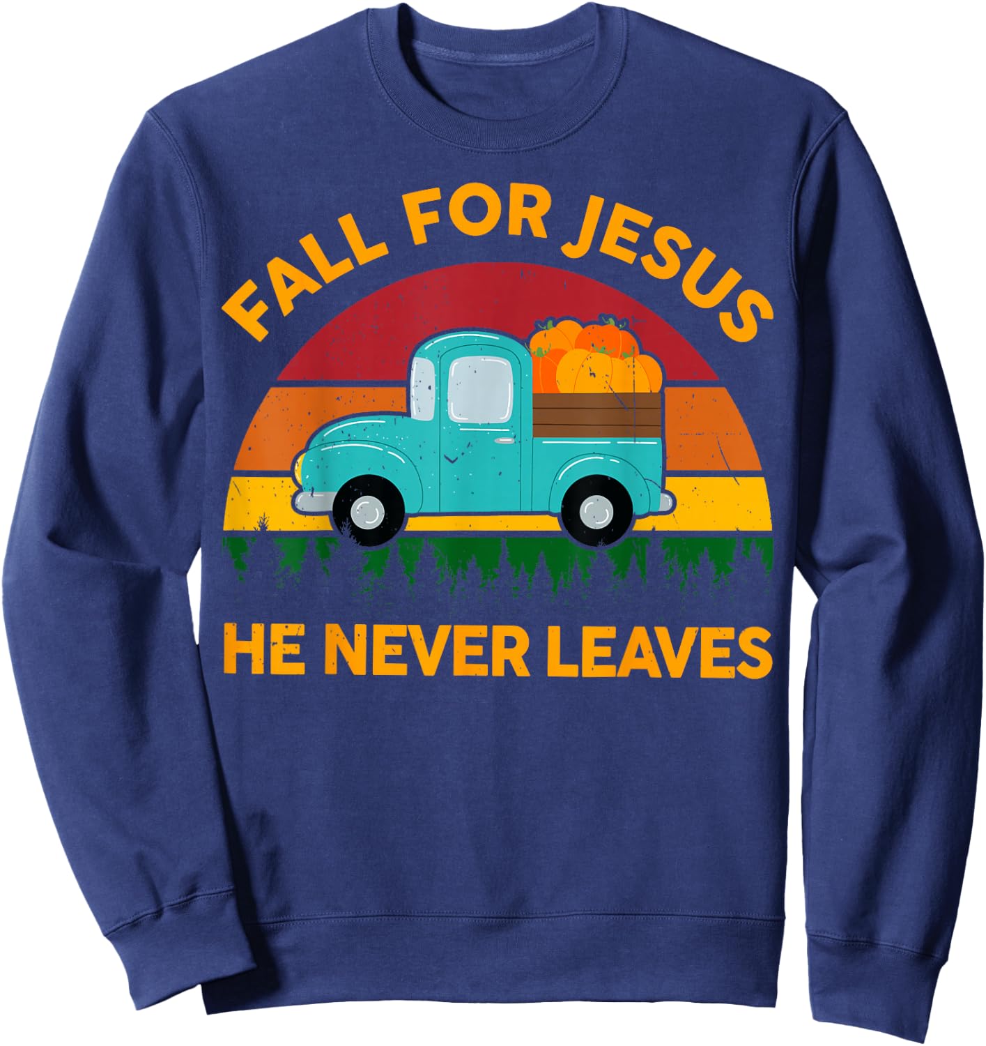 Christian-Shirt Fall for Jesus He Never Leaves Toddler Kids Sweatshirt - Sweatshirt | Navy