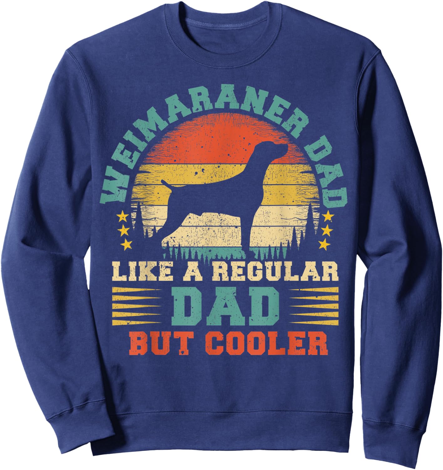 Weimaraner Dad Funny Vintage Weimaraner Dog Father's Day Sweatshirt - Sweatshirt | Navy