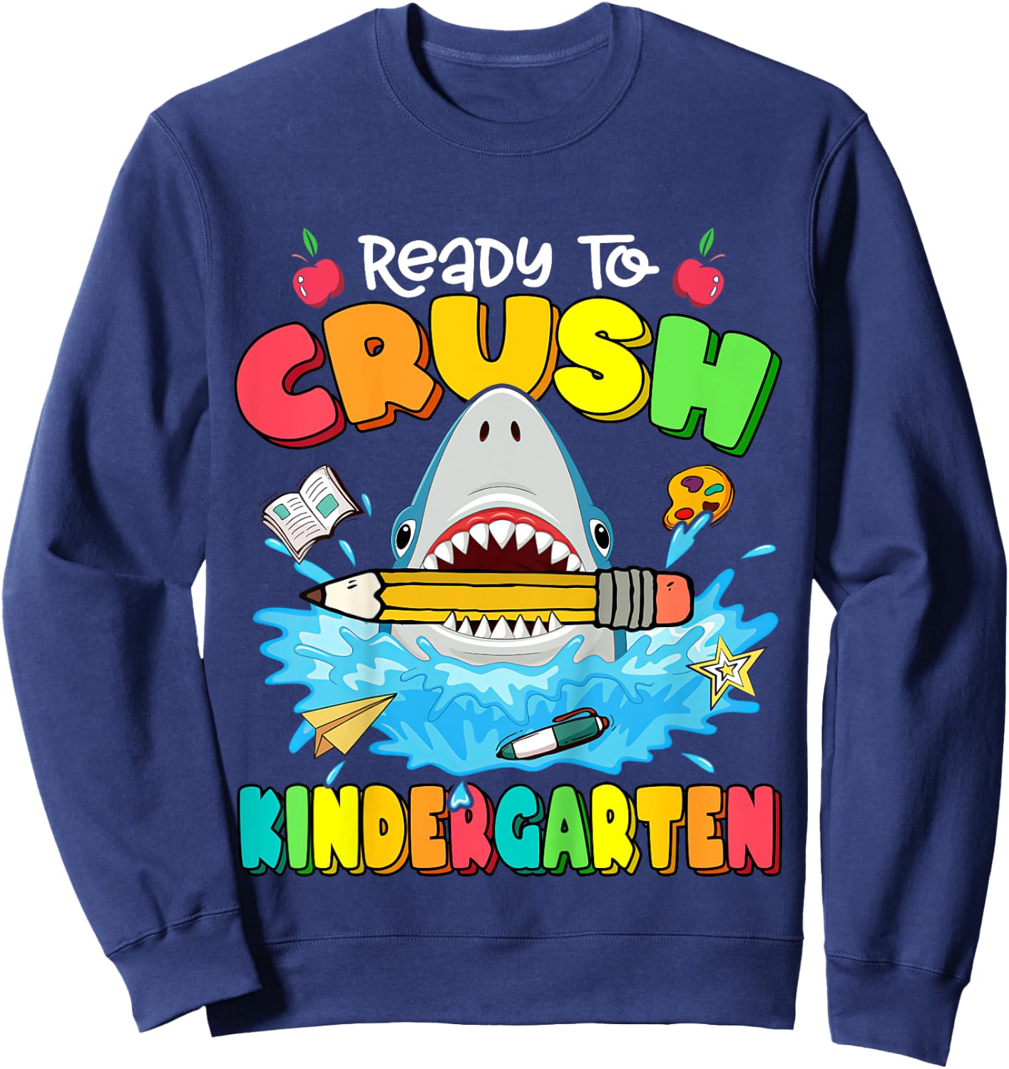 Ready To Crush Kindergarten Shark Backpack Back To School Sweatshirt - Sweatshirt | Navy
