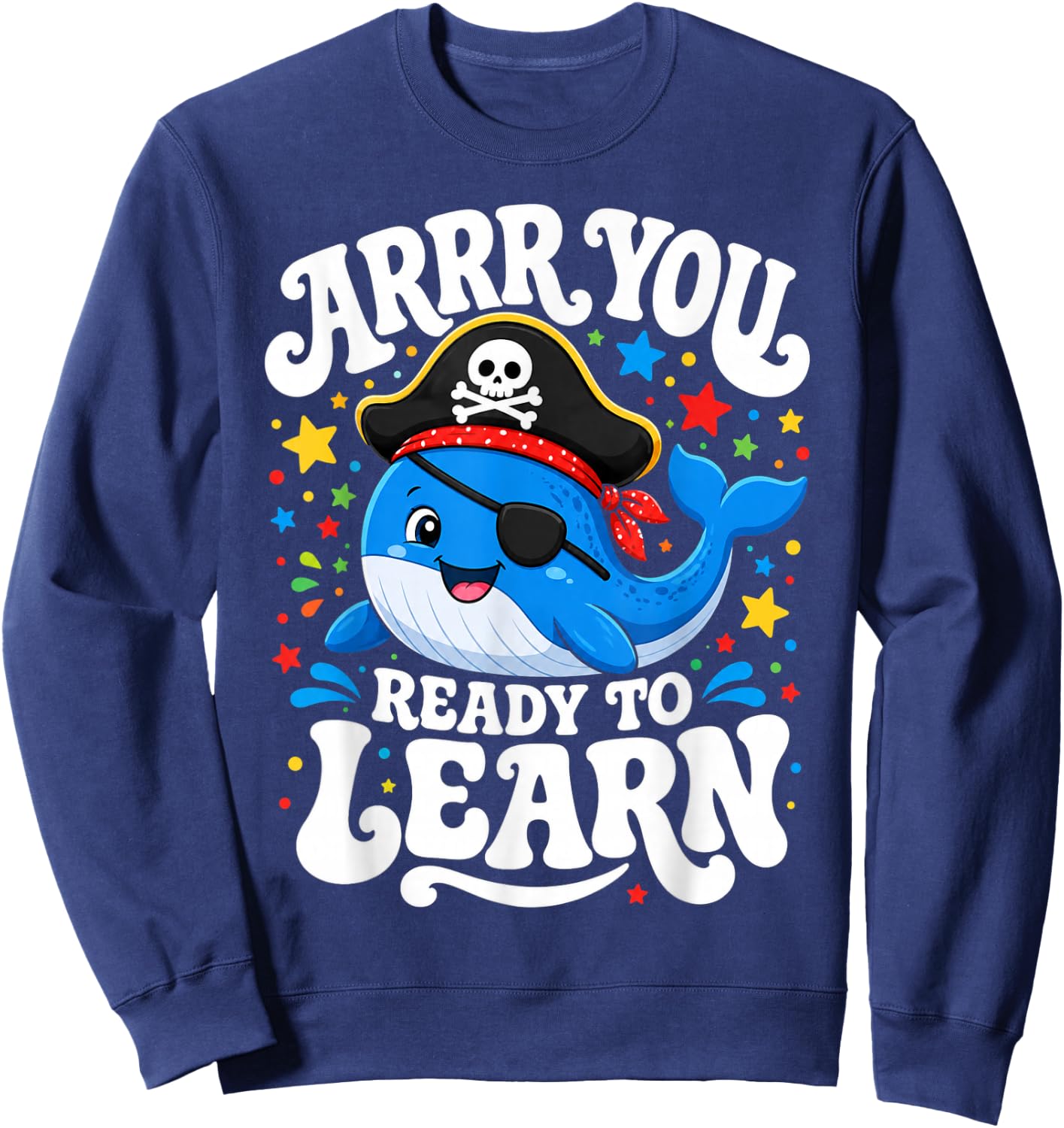 ARRR You Ready to Learn Funny Pirate Whale Teacher Groovy Sweatshirt - Sweatshirt | Navy