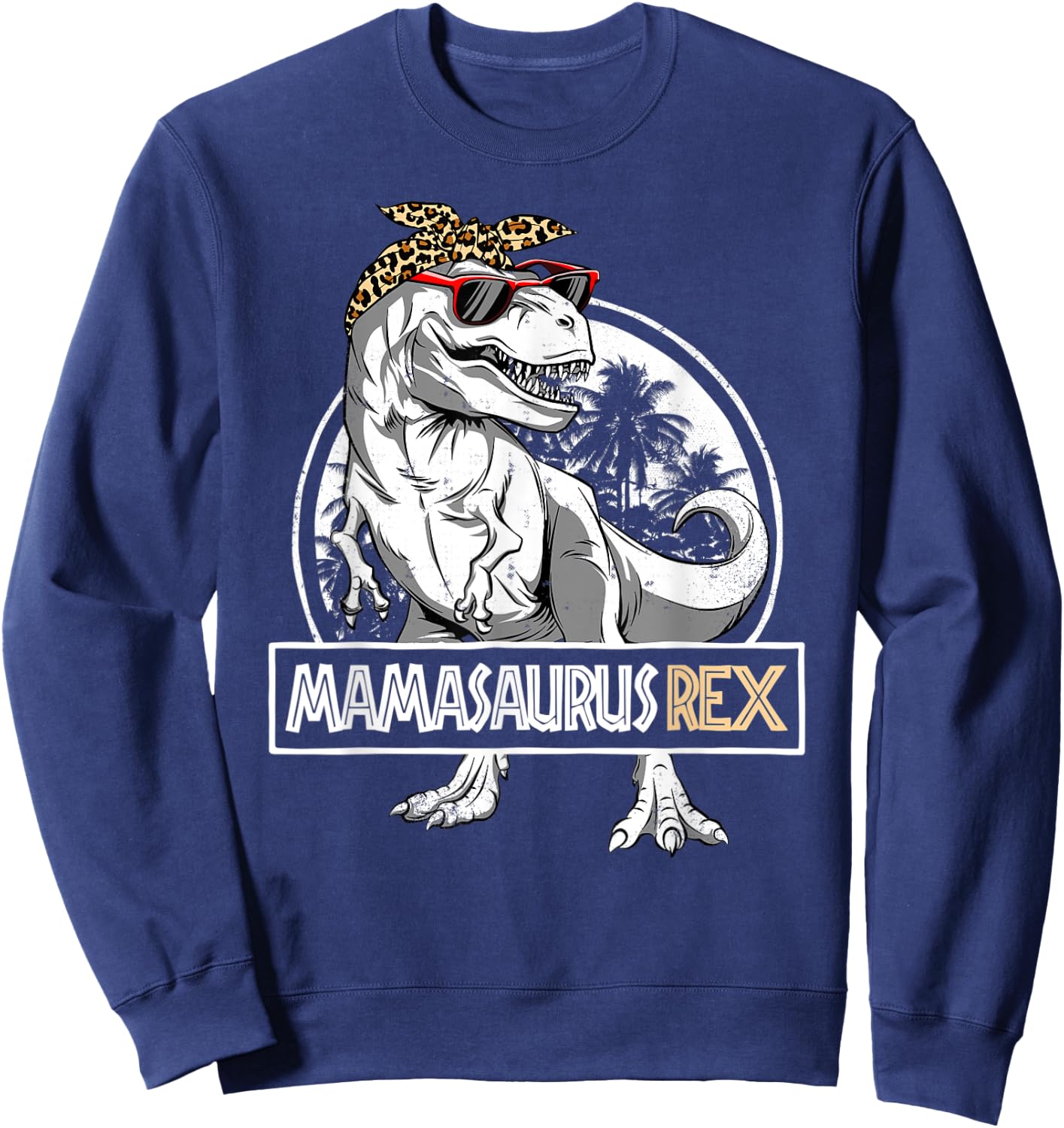 Mamasaurus T rex Dinosaur Mama Saurus Mother's Family Sweatshirt - Sweatshirt | Navy