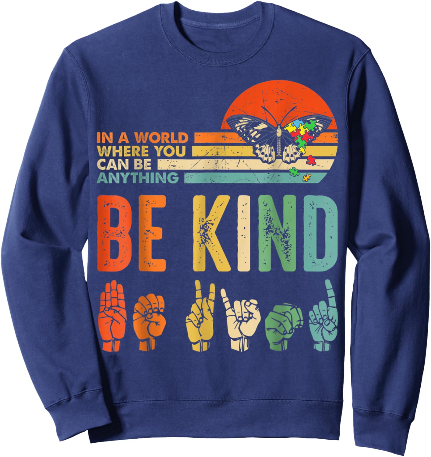 in A World Where You Can Be Anything Be Kind Kindness Autism Sweatshirt - Sweatshirt | Navy