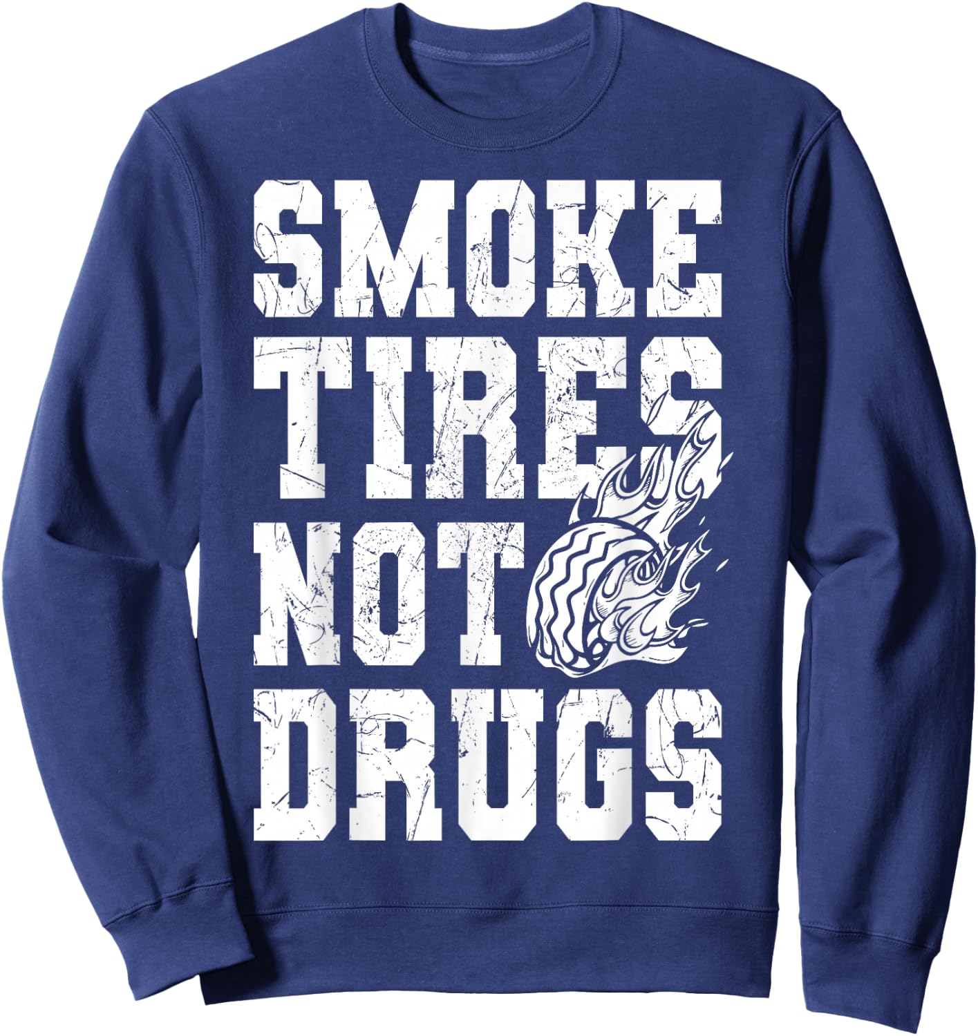 Smoke Tires not Drugs for Auto Mechanic Sweatshirt - Sweatshirt | Navy