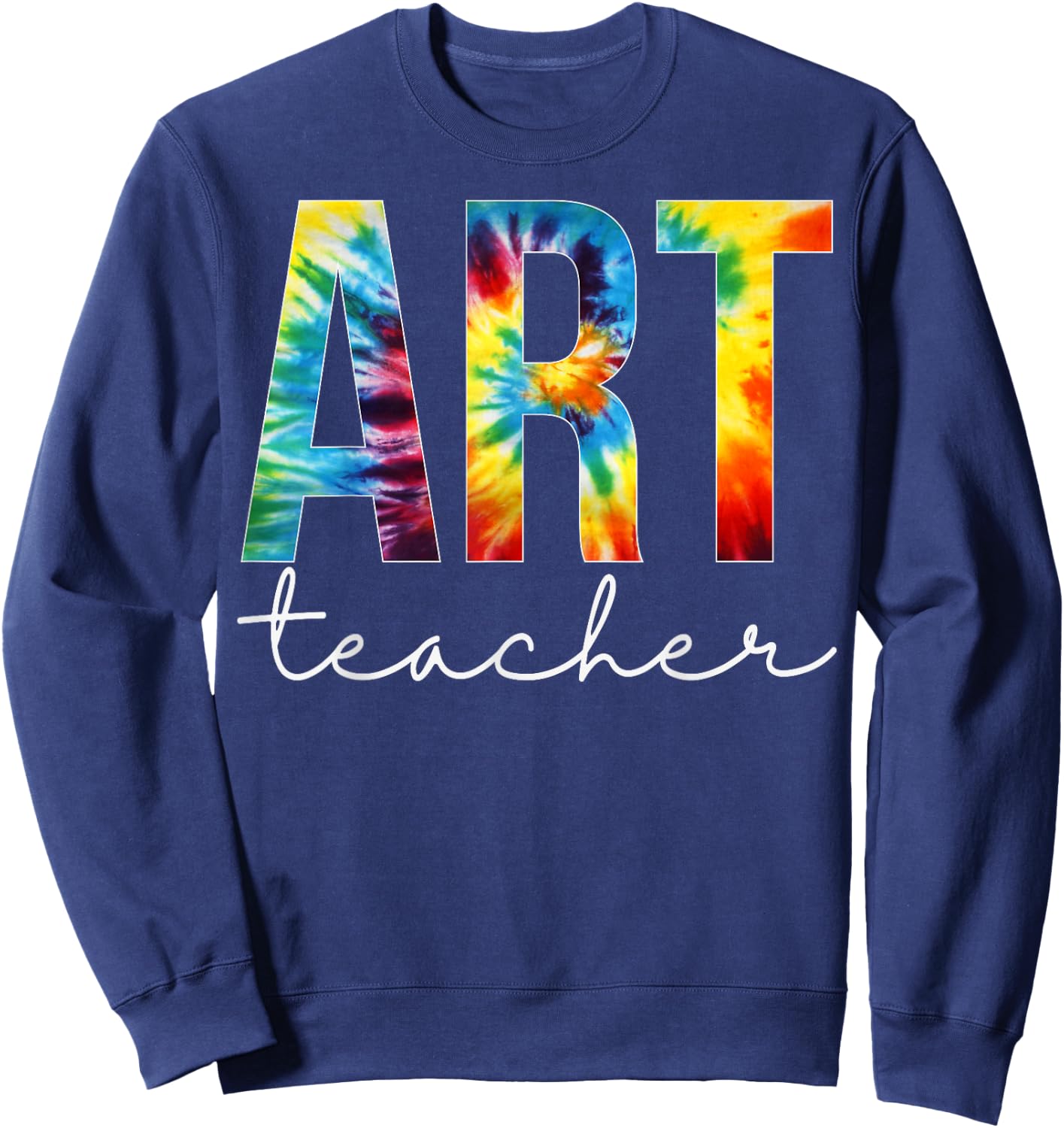 Art Teacher Tie Dye Appreciation Day Hello Back To School Men Women Sweatshirt - Sweatshirt | Navy