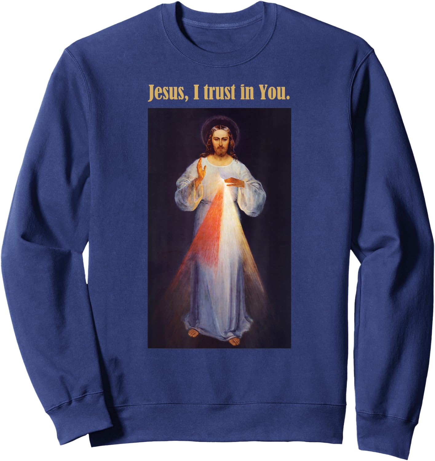 Jesus I trust in You Divine Mercy Shirt Sweatshirt - Sweatshirt | Navy