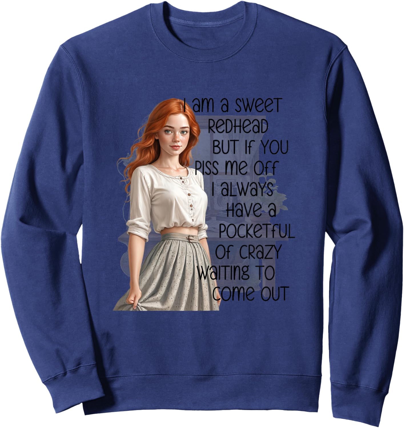 I'm a Sweet Redhead a Pocketful of Crazy Funny Redhead Sweatshirt - Sweatshirt | Navy