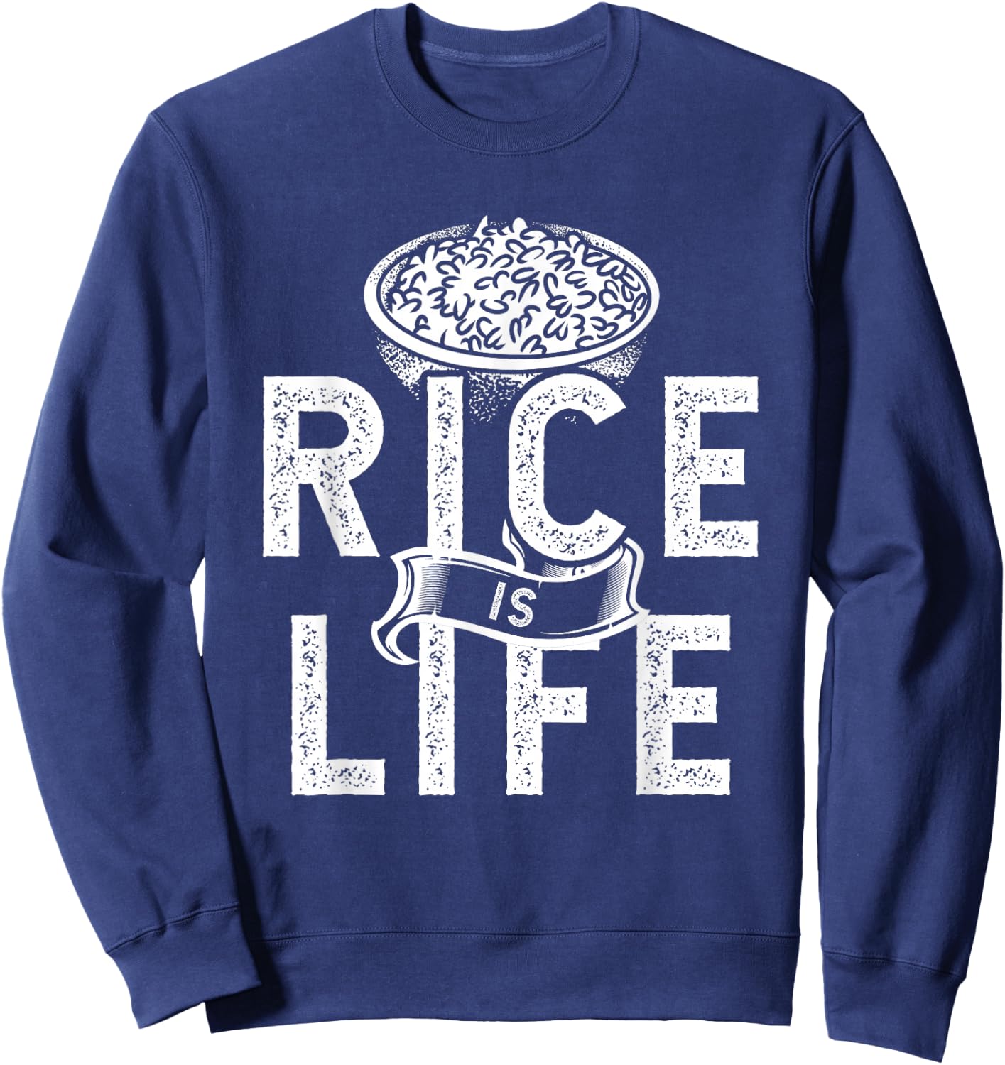 Cool Rice Is Life Art Men Women Asian Filipino Japanese Food Sweatshirt - Sweatshirt | Navy