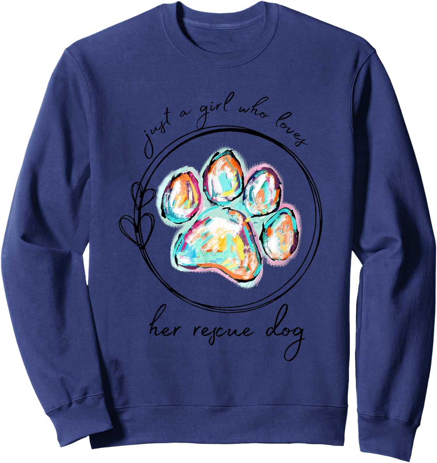 Just a Girl who Loves her Rescue Dog Sweatshirt - Sweatshirt | Navy