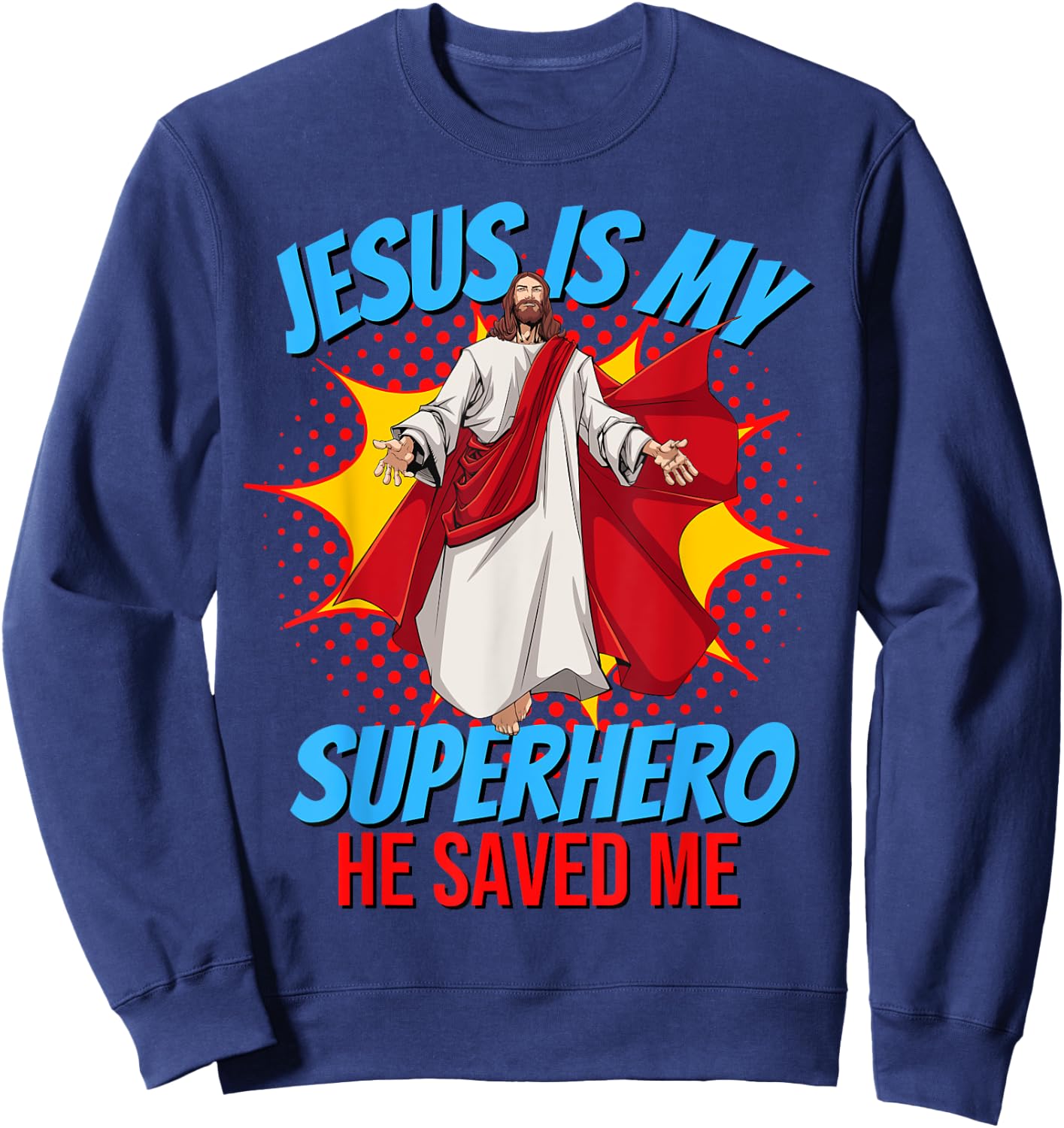 Jesus Is My Superhero Christian Faith God Savior Religious Sweatshirt - Sweatshirt | Navy