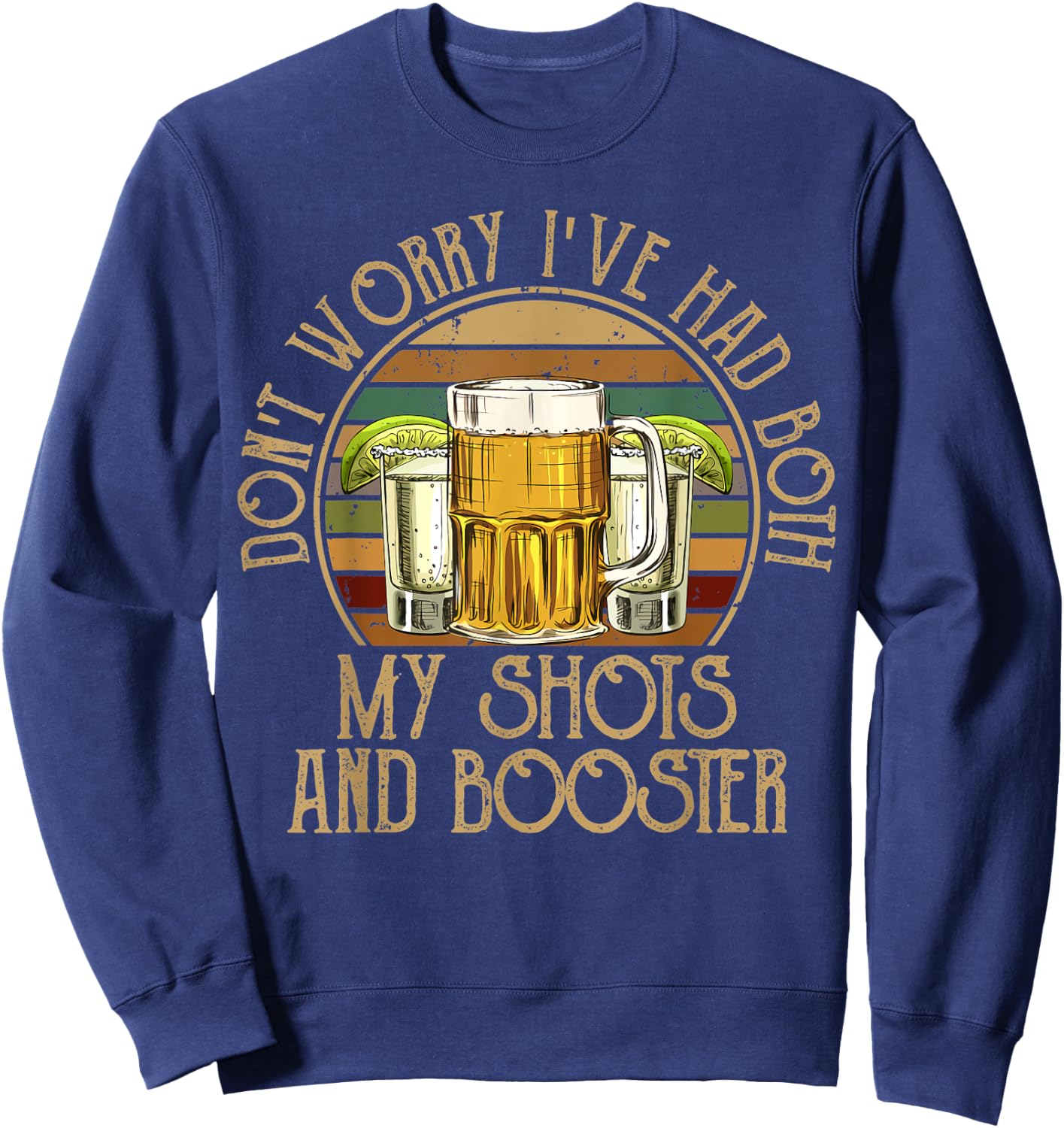 Funny Vaccination I Got My Two Shots And A Booster Sweatshirt - Sweatshirt | Navy