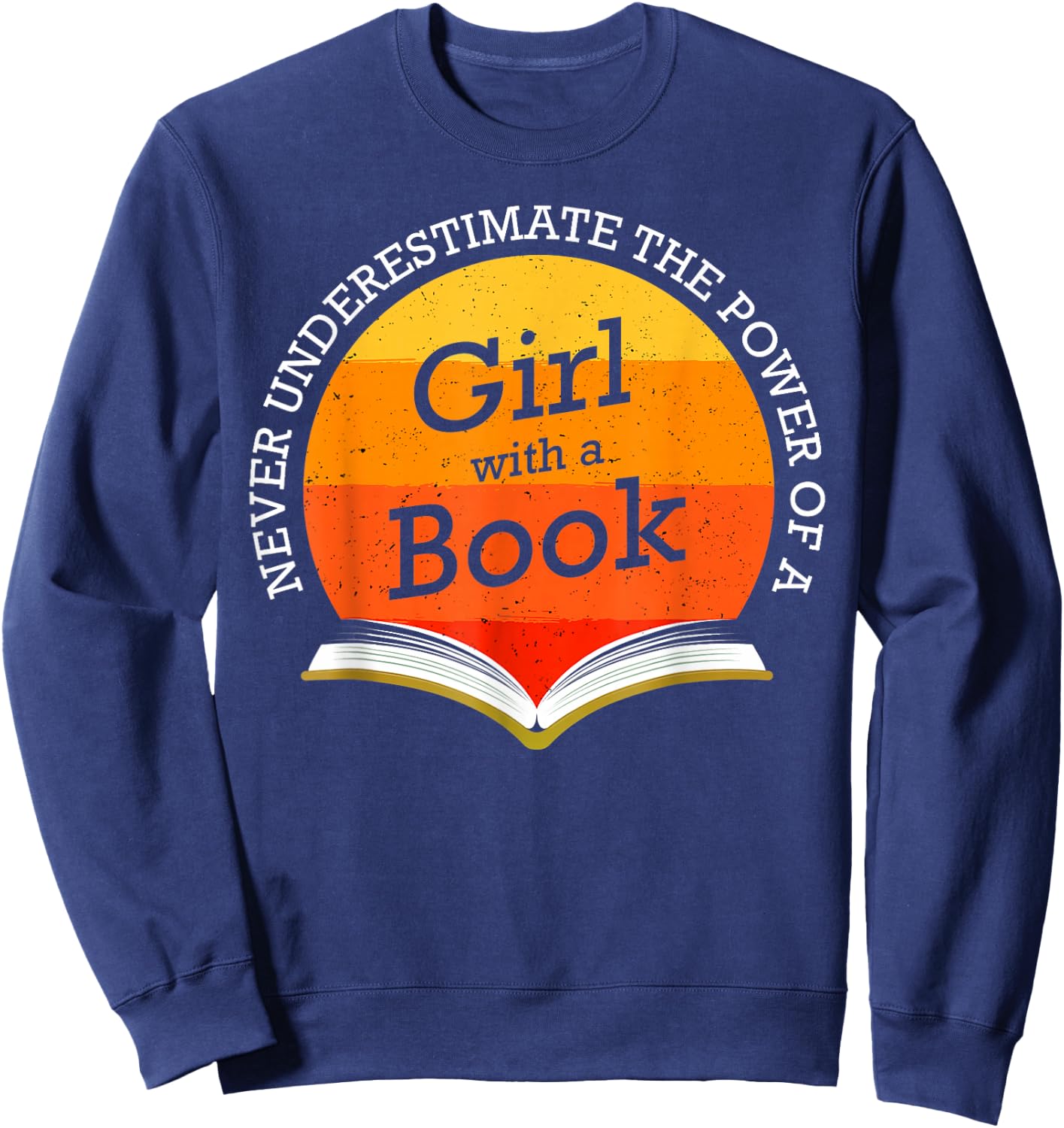 Never Underestimate The Power of A Girl With Book Reading Sweatshirt - Sweatshirt | Navy