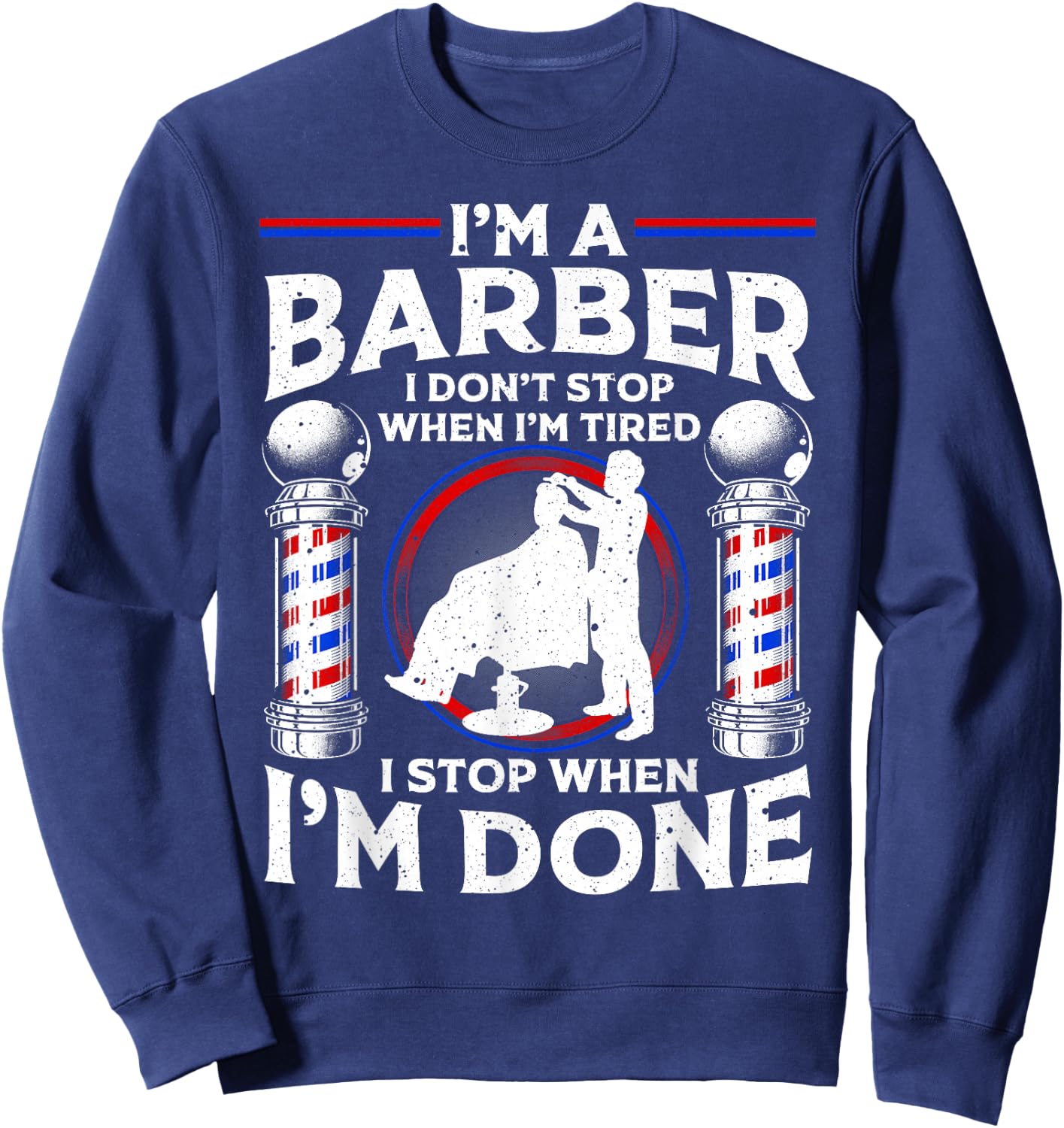 Funny Barber Designs Dad Hairstyling Humor Quote Sweatshirt - Sweatshirt | Navy