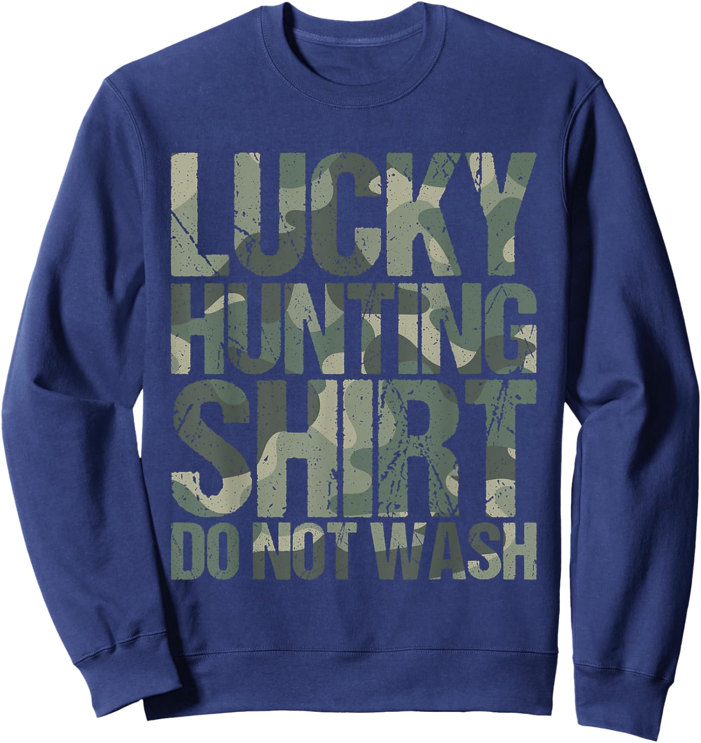 Hunter Deer Gift Funny Camouflage Lucky Huntig Sweatshirt - Sweatshirt | Navy
