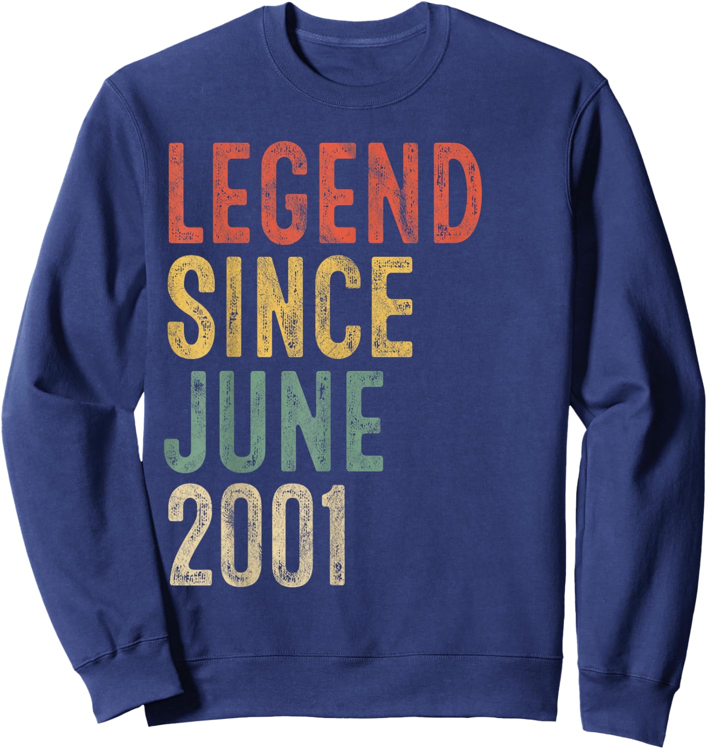 Legend Since June 2001 25th Birthday Men Women 25 Year Old Sweatshirt - Sweatshirt | Navy