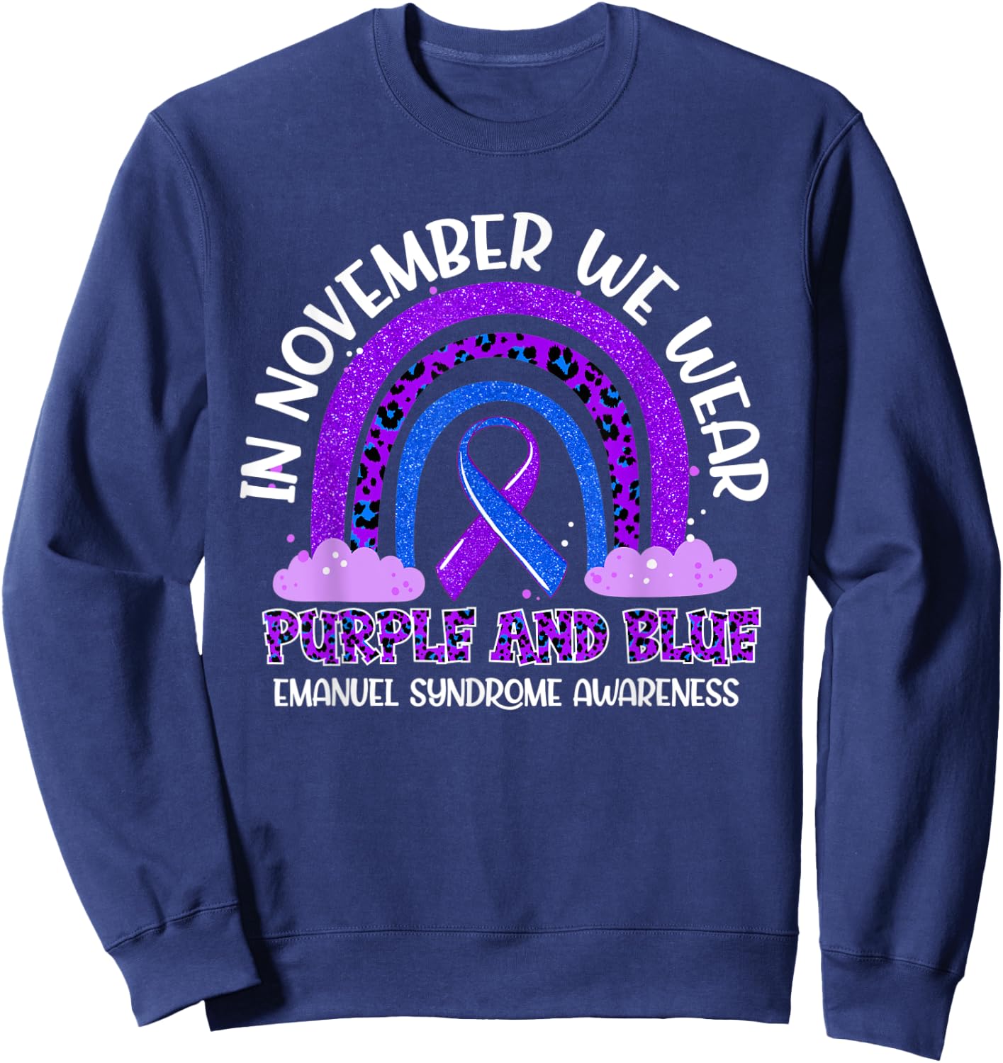 November Wear Purple Blue Rainbow Emanuel Syndrome Awareness Sweatshirt - Sweatshirt | Navy