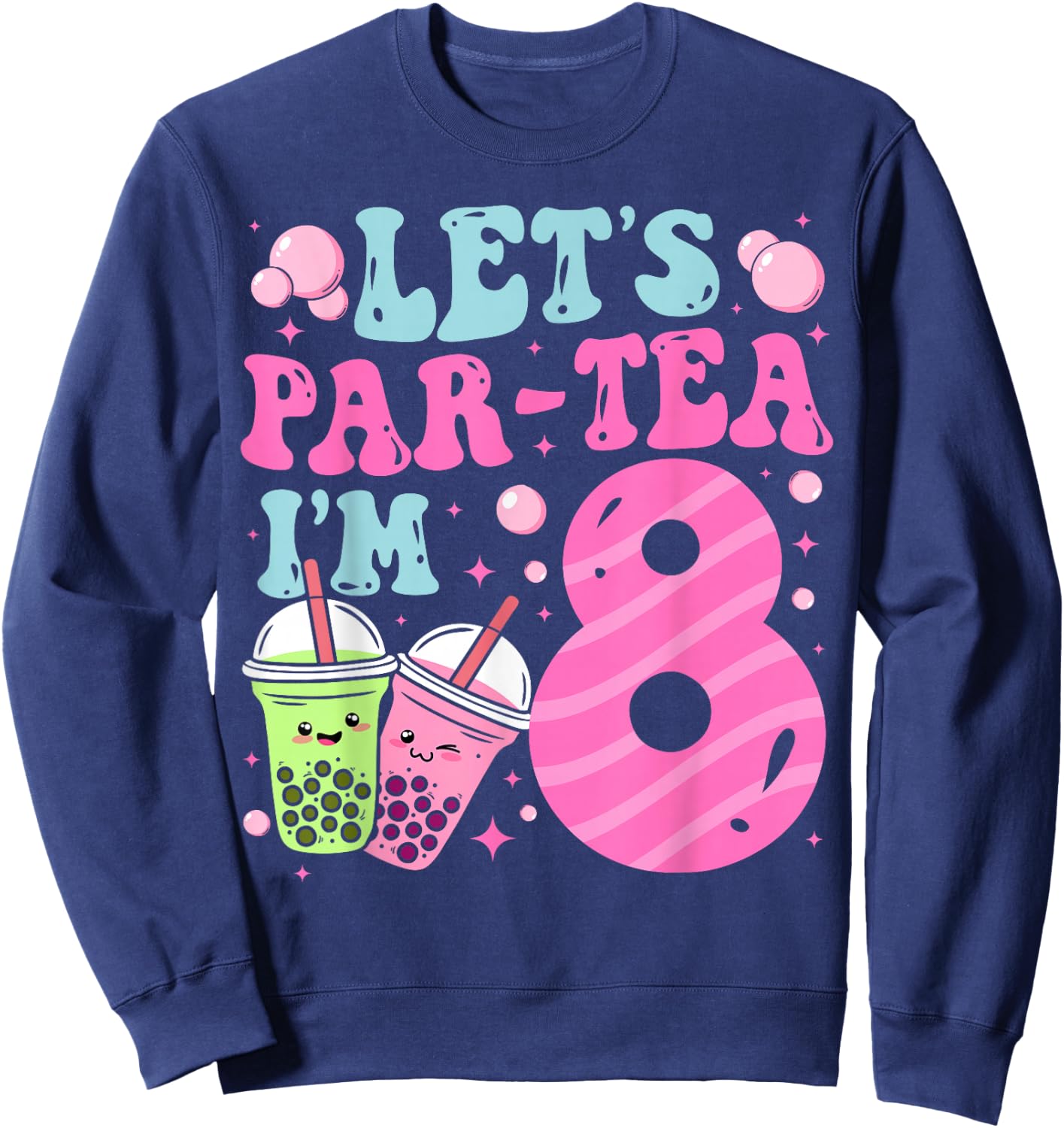 Let's Par-Tea I'm 8 Years Old 8th Birthday Bubble Boba Tea Sweatshirt - Sweatshirt | Navy