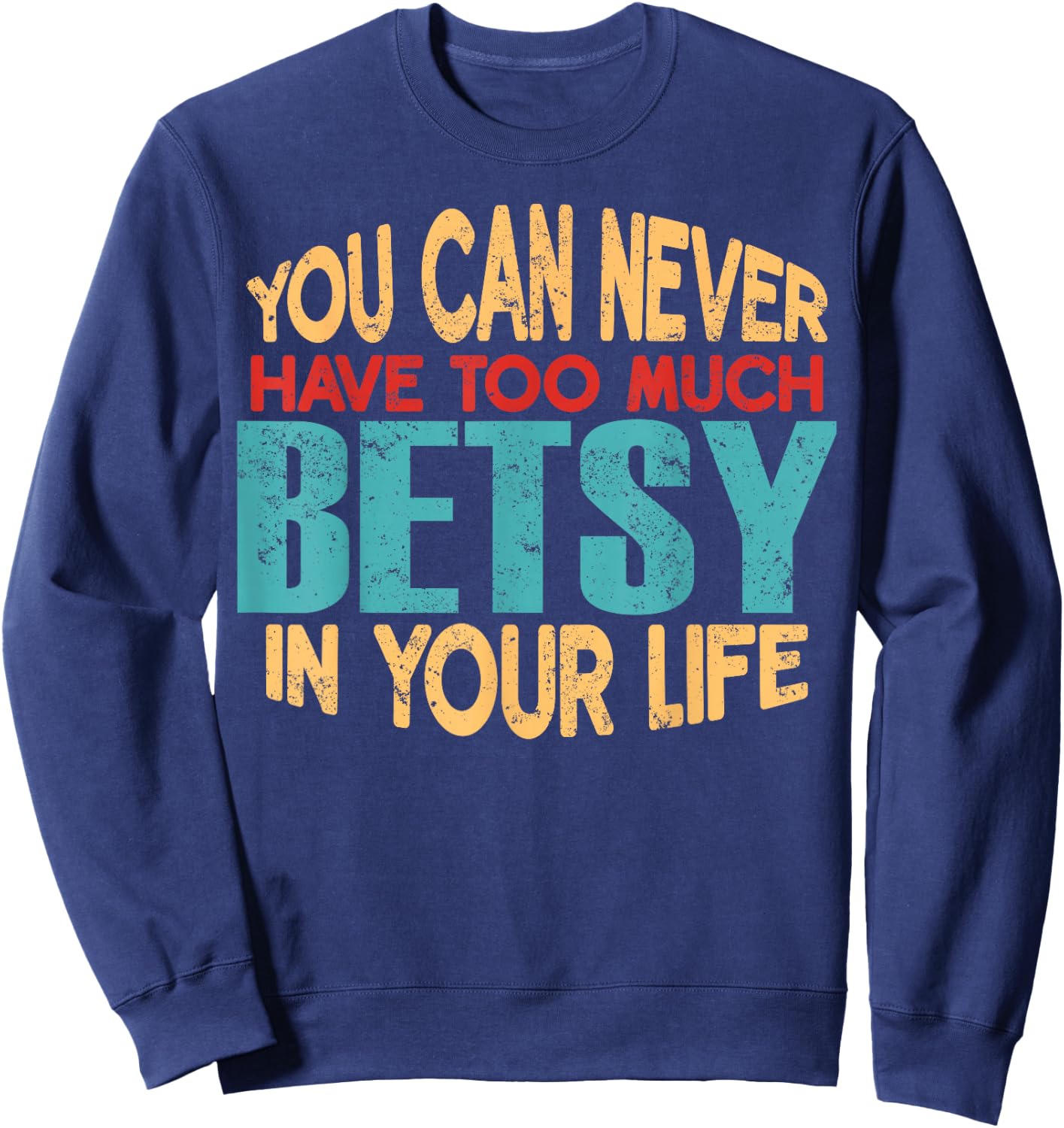 Funny Betsy Personalised First Name Joke Item Sweatshirt - Sweatshirt | Navy