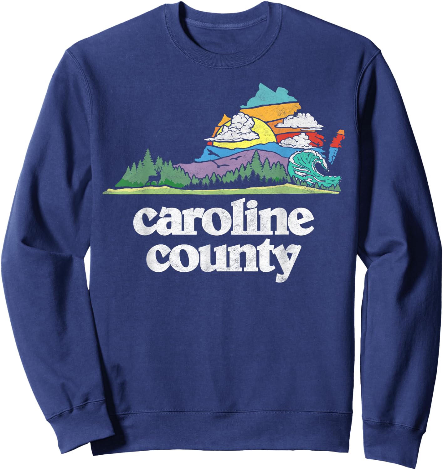 Caroline County Virginia Outdoors & Nature Lover Retro 80s Sweatshirt - Sweatshirt | Navy