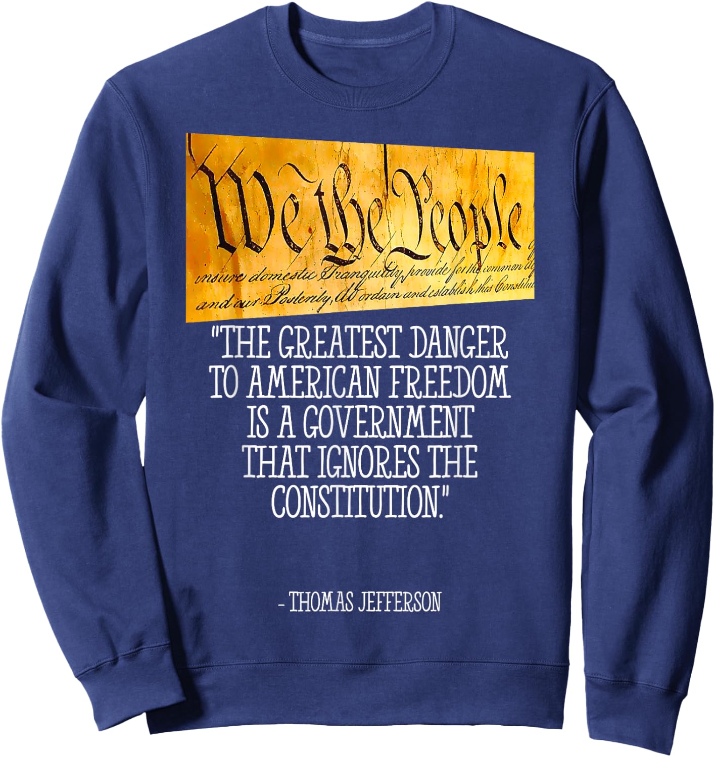 Thomas Jefferson Greatest Danger To American Freedom Sweatshirt - Sweatshirt | Navy