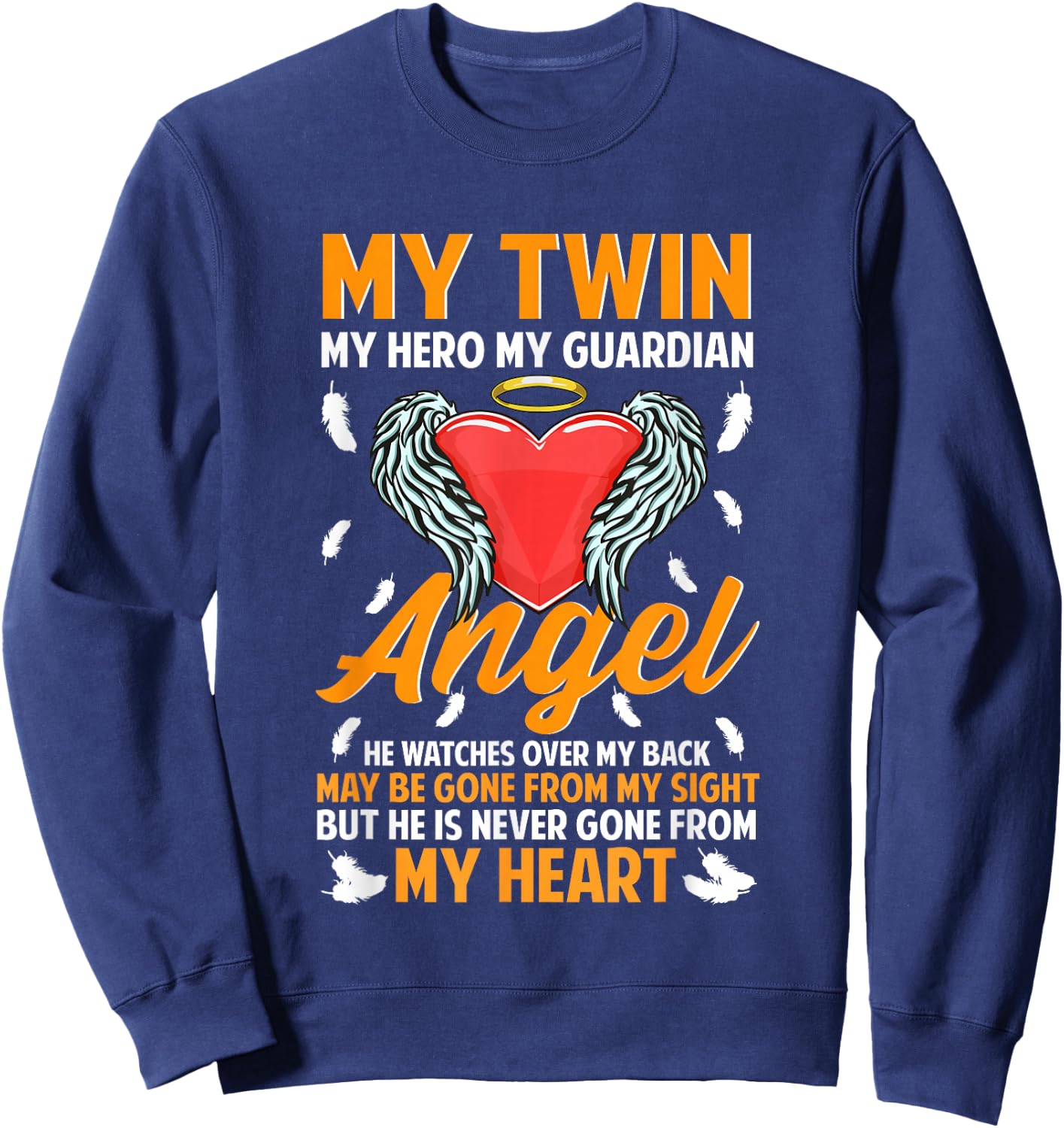 My Twin My Guardian Angel Memorial Remembrance Loss Brother Sweatshirt - Sweatshirt | Navy