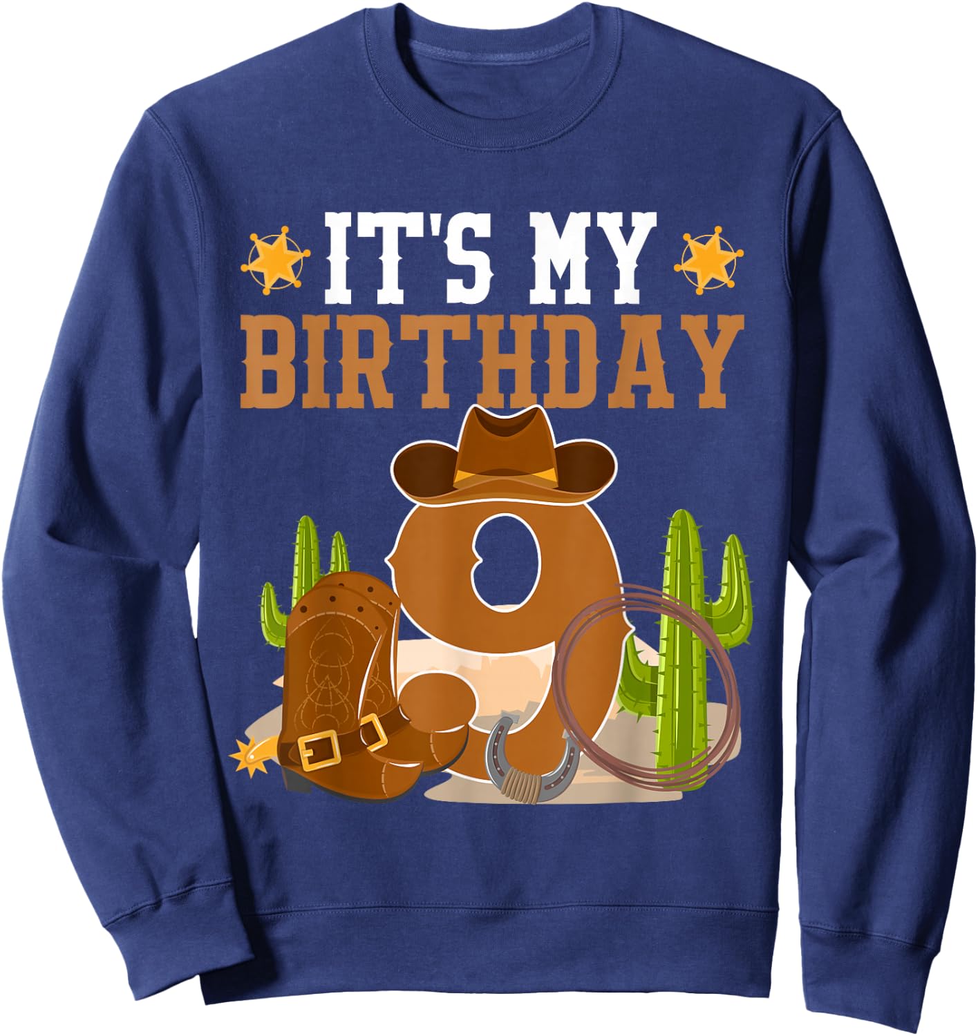 9 Year Old Boy It's My 9th Birthday Cowboy Western Theme Sweatshirt - Sweatshirt | Navy