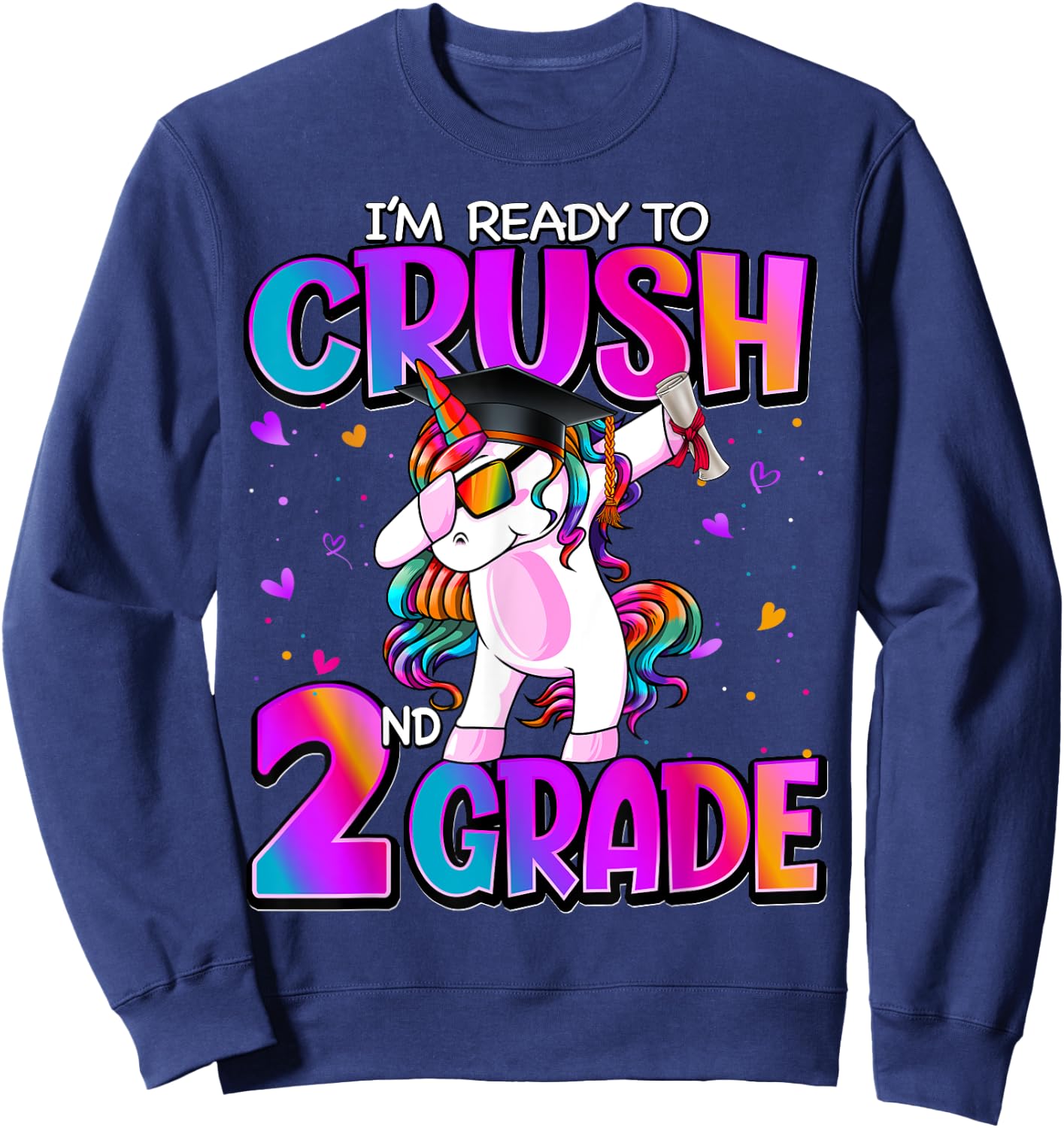 I'm Ready To Crush 2nd Grade Unicorn Back To School Girls Sweatshirt - Sweatshirt | Navy