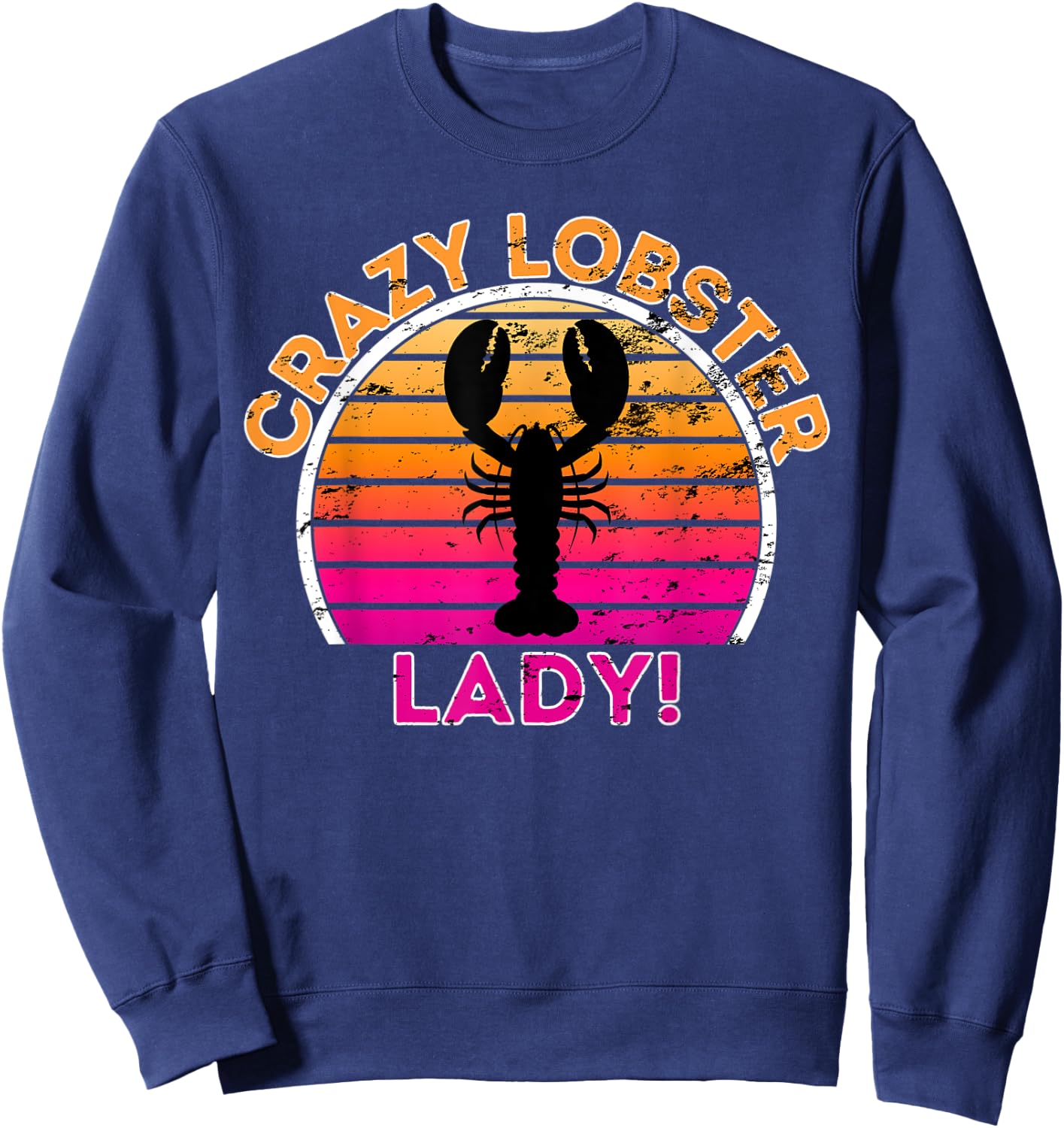 Crazy Lobster Lady - Funny Retro Lobster Sweatshirt - Sweatshirt | Navy