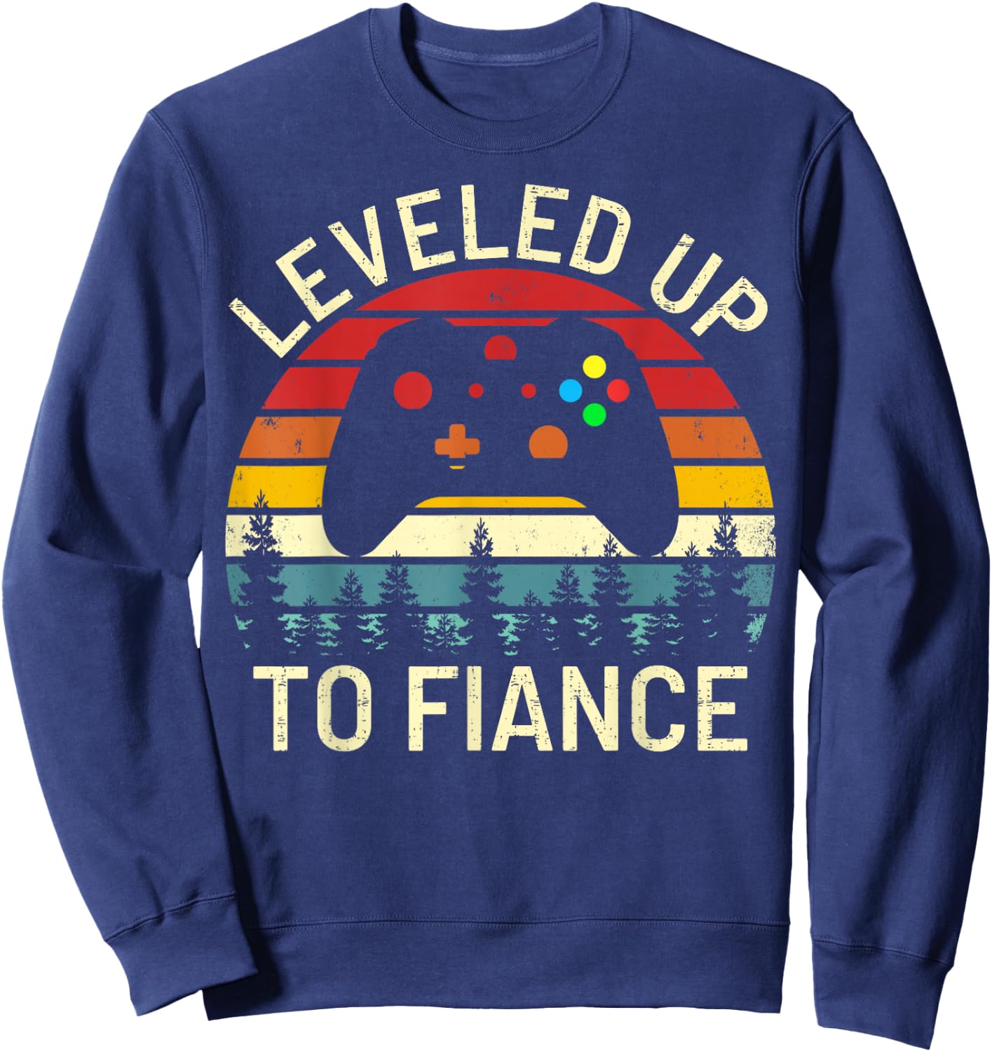 vintage leveled up to Fiance funny newly engaged video gamer Sweatshirt - Sweatshirt | Navy