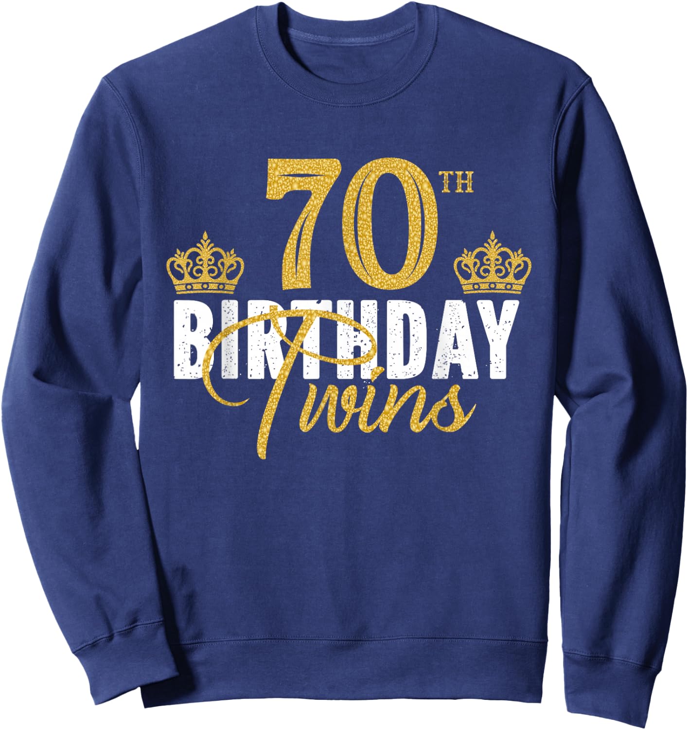 70th Birthday Twins 70 Years Old Twin Brother And Sister Sweatshirt - Sweatshirt | Navy