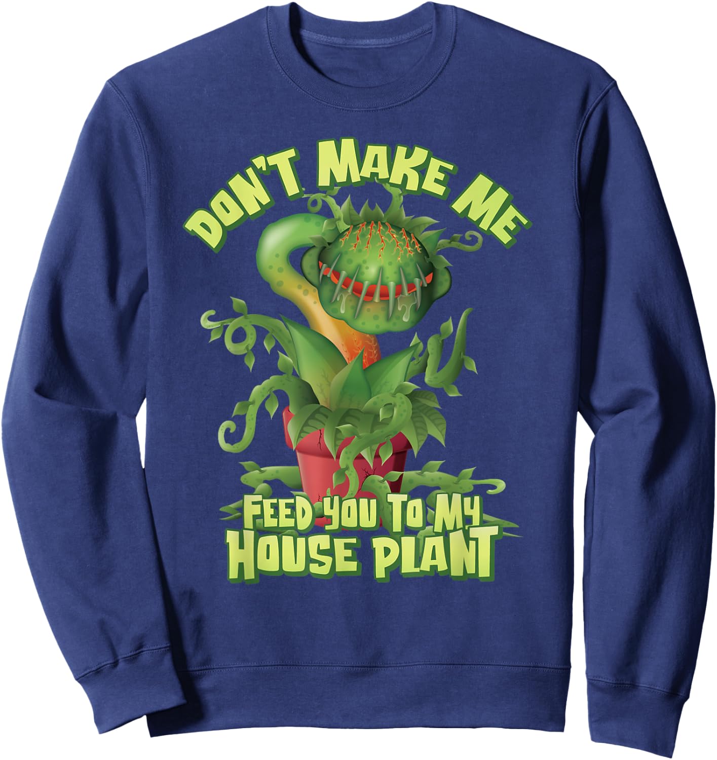 Don’t make me feed you to my House Plant - Venus Flytrap Sweatshirt - Sweatshirt | Navy