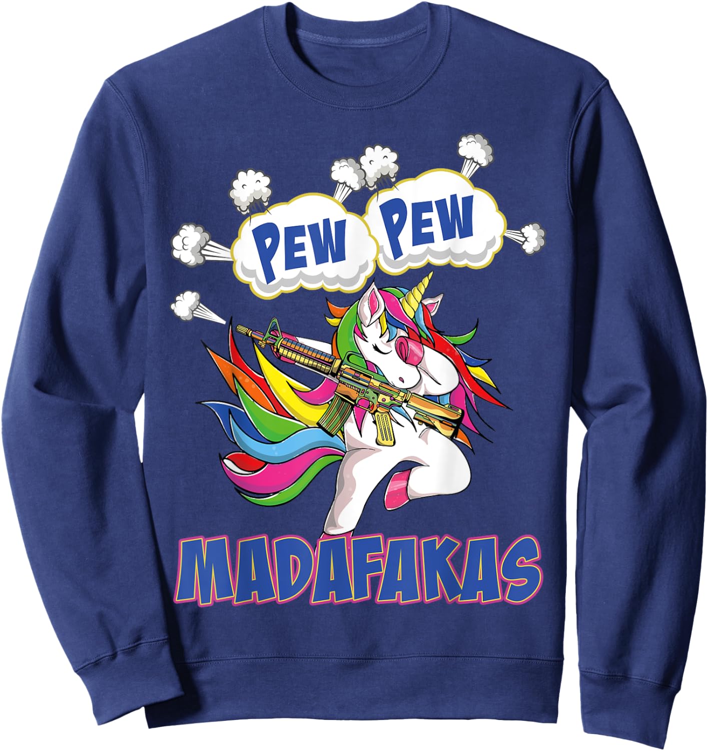 Pew Pew Madafakas Unicorn with Machine Gun Sweatshirt - Sweatshirt | Navy