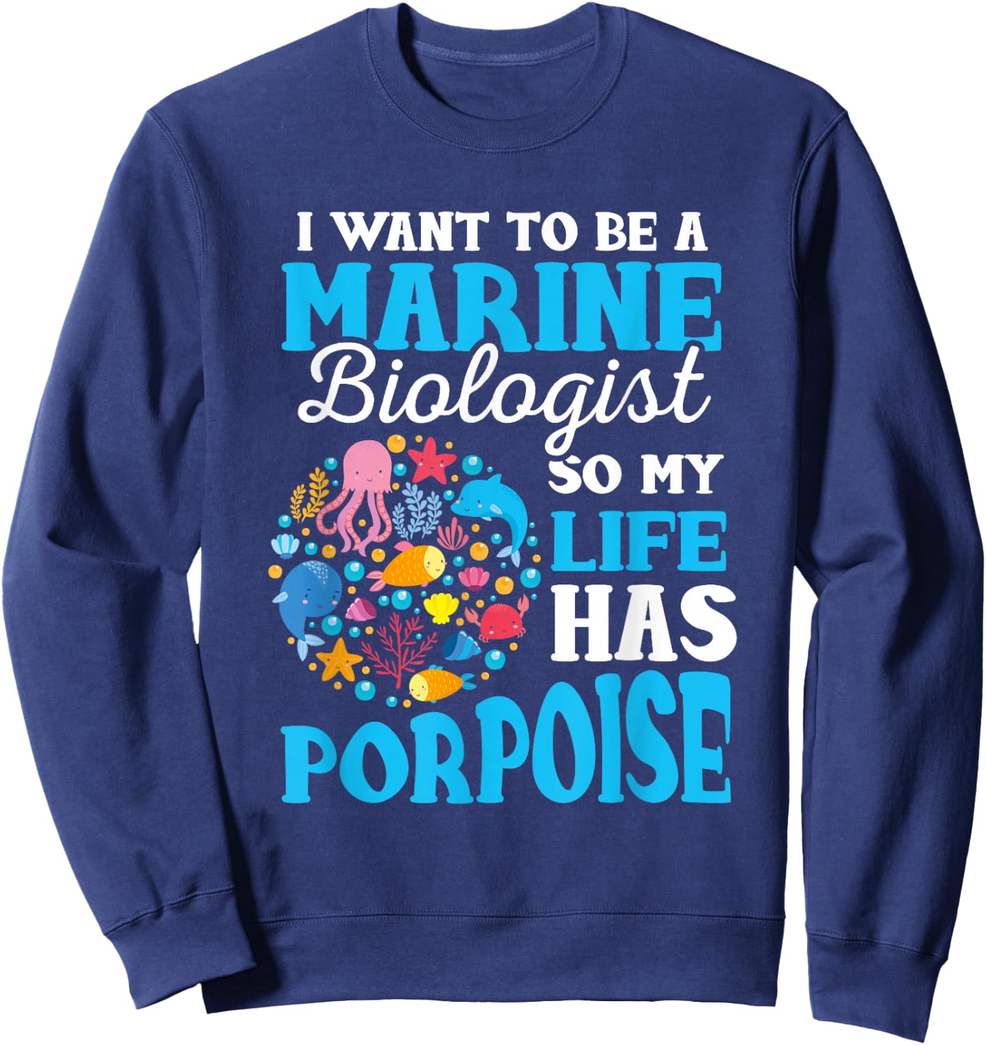 Marine Biology Shirt Future Marine Biologist Gift Saying Sweatshirt - Sweatshirt | Navy